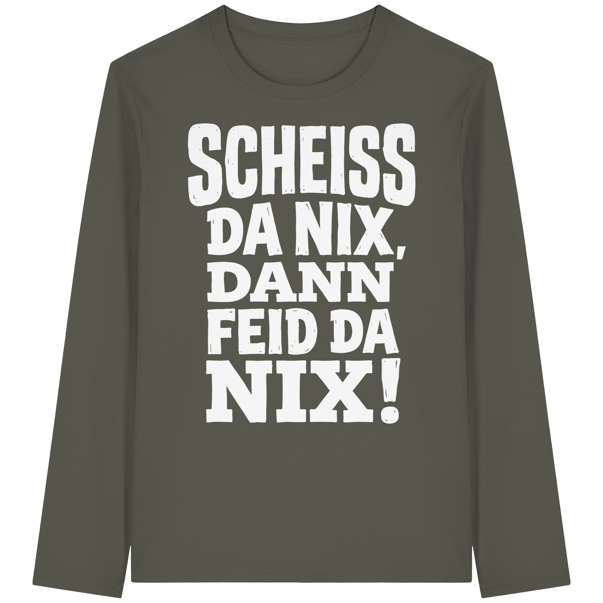 SCHEISS DA NIX, DANN FEID DA NIX! - Organic Longsleeve T-Shirt - BayrischerHumor