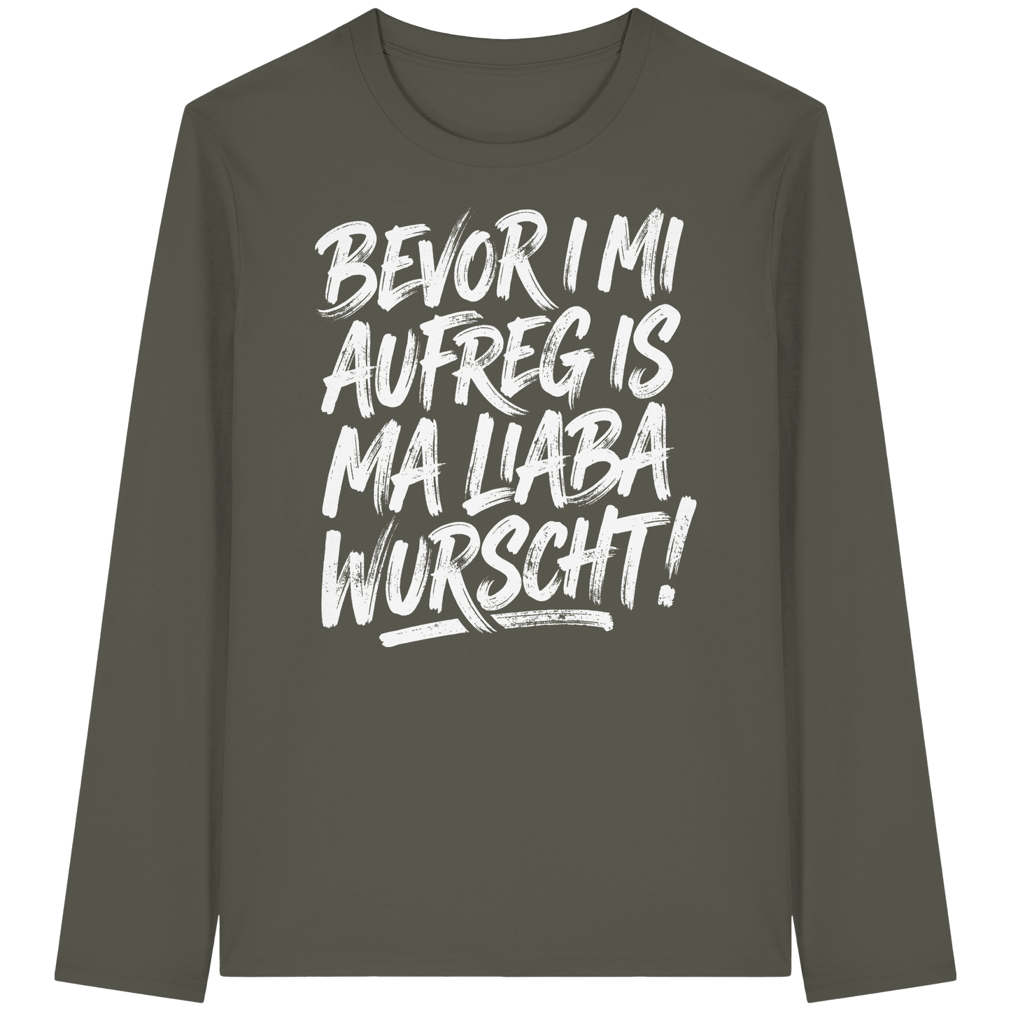 BEVOR I MI AUFREG IS MA LIABA WURSCHT! - Organic Longsleeve T-Shirt - BayrischerHumor