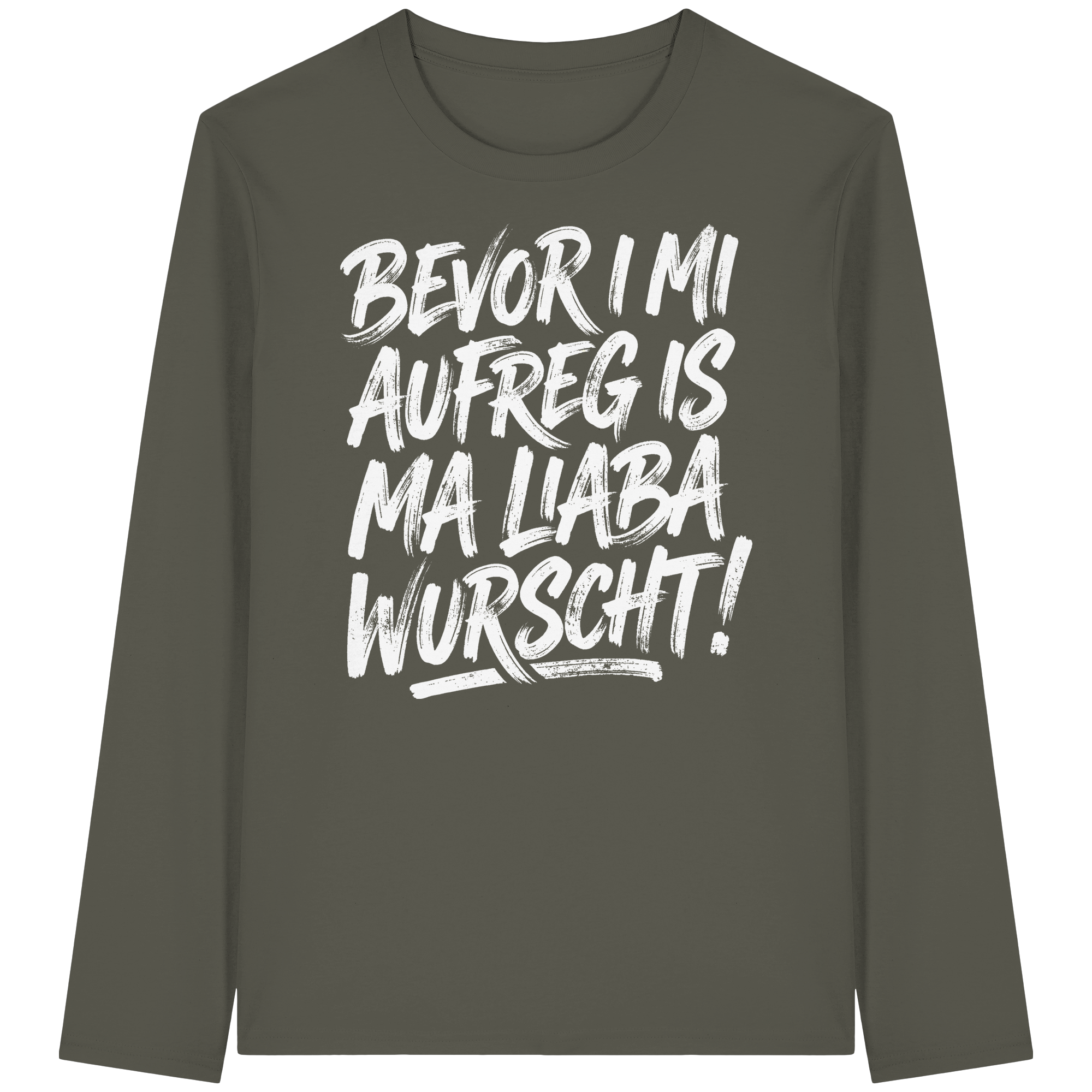 BEVOR I MI AUFREG IS MA LIABA WURSCHT! - Organic Longsleeve T-Shirt - BayrischerHumor