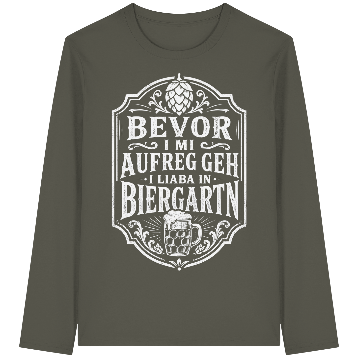 BEVOR I MI AUFREG, GEH I LIABA IN BIERGARTN - Organic Longsleeve T-Shirt