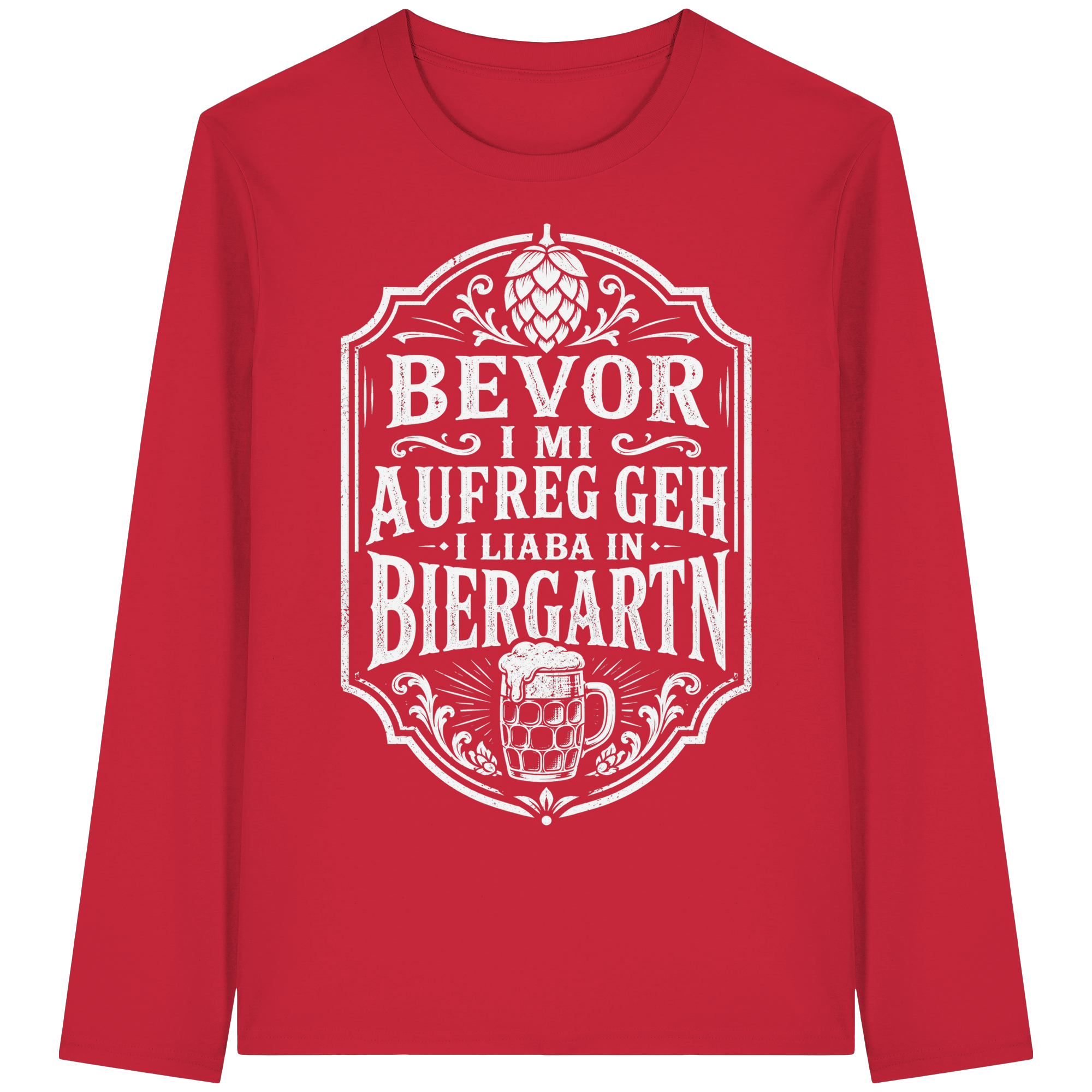 BEVOR I MI AUFREG, GEH I LIABA IN BIERGARTN - Organic Longsleeve T-Shirt