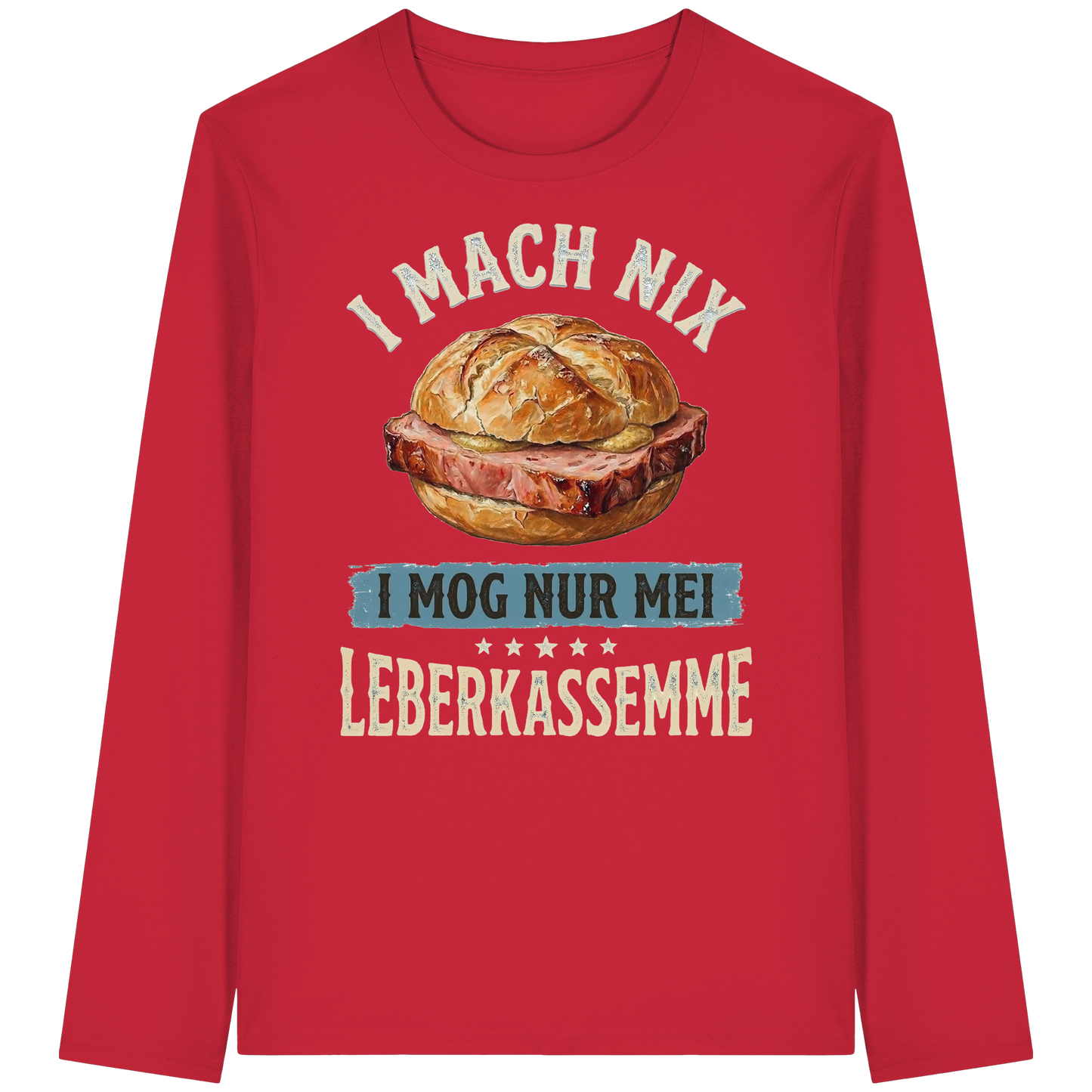 I MACH NIX - I MOG NUR MEI LEBERKASSEMME - Organic Longsleeve T-Shirt - BayrischerHumor