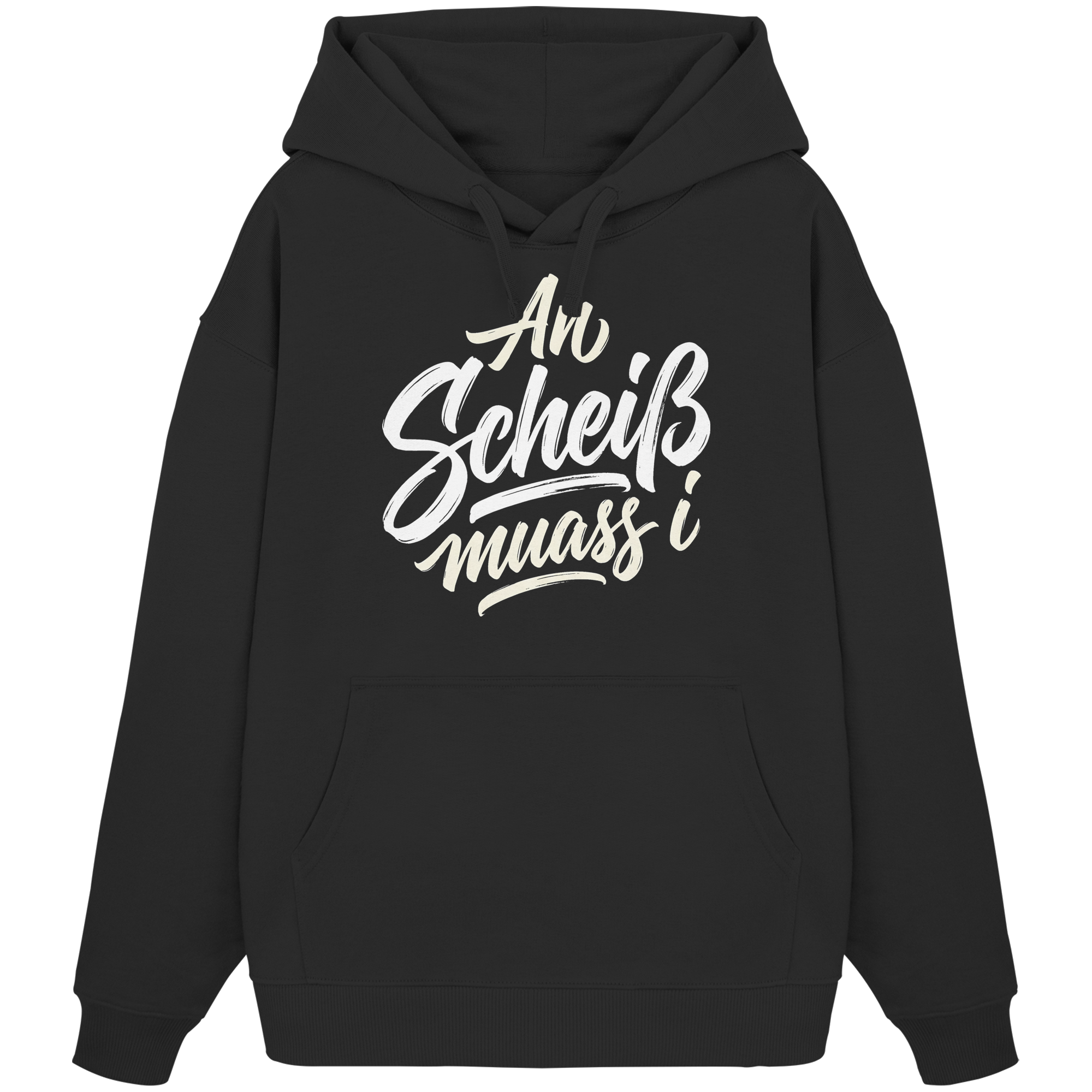AN SCHEIß MUASS I - Organic Oversize Hoodie - BayrischerHumor