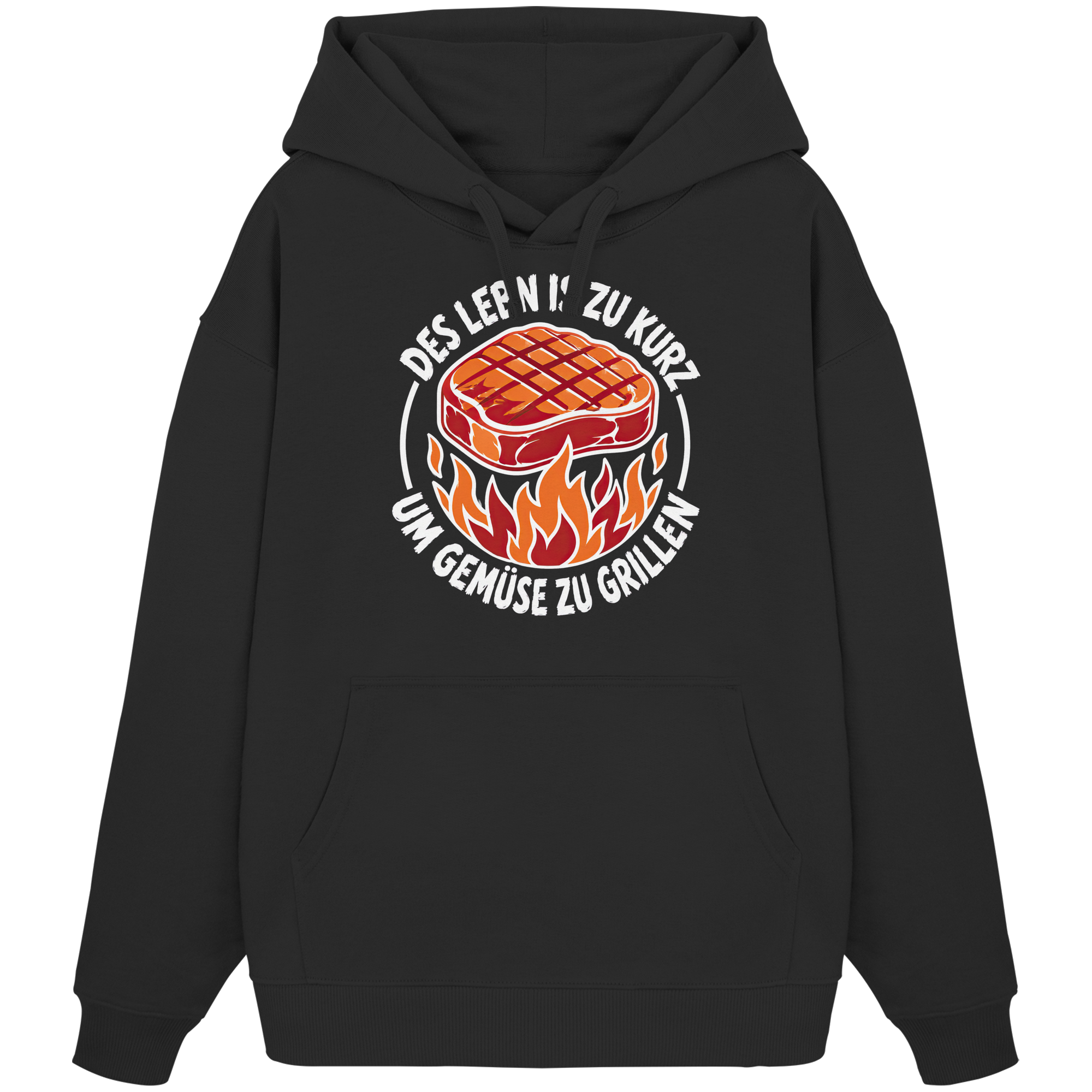 DES LEBN IS ZU KURZ - UM GEMÜSE ZU GRILLEN - Organic Oversize Hoodie