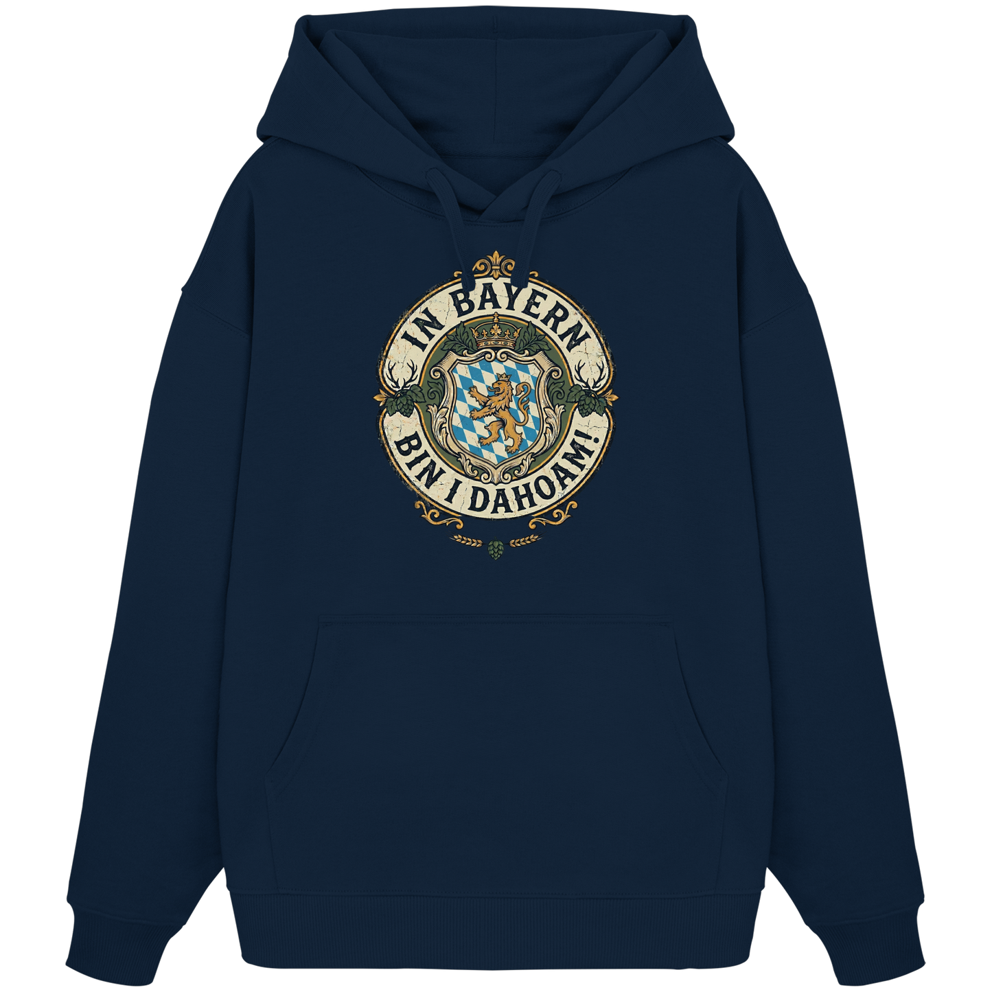 IN BAYERN BIN I DAHOAM! - Organic Oversize Hoodie - BayrischerHumor