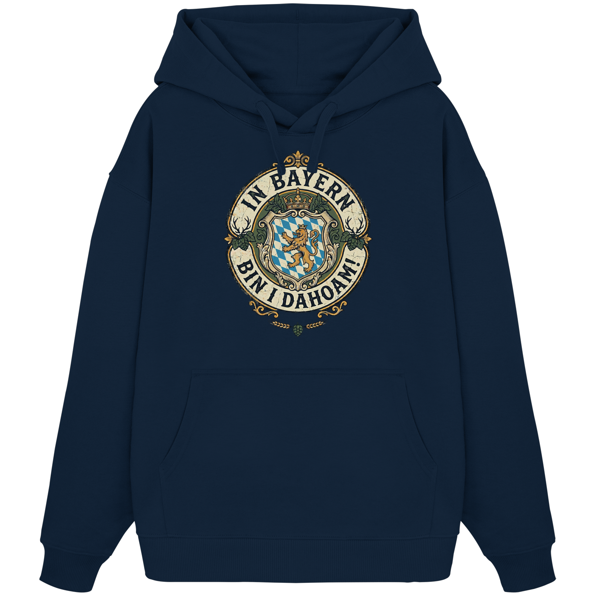 IN BAYERN BIN I DAHOAM! - Organic Oversize Hoodie - BayrischerHumor