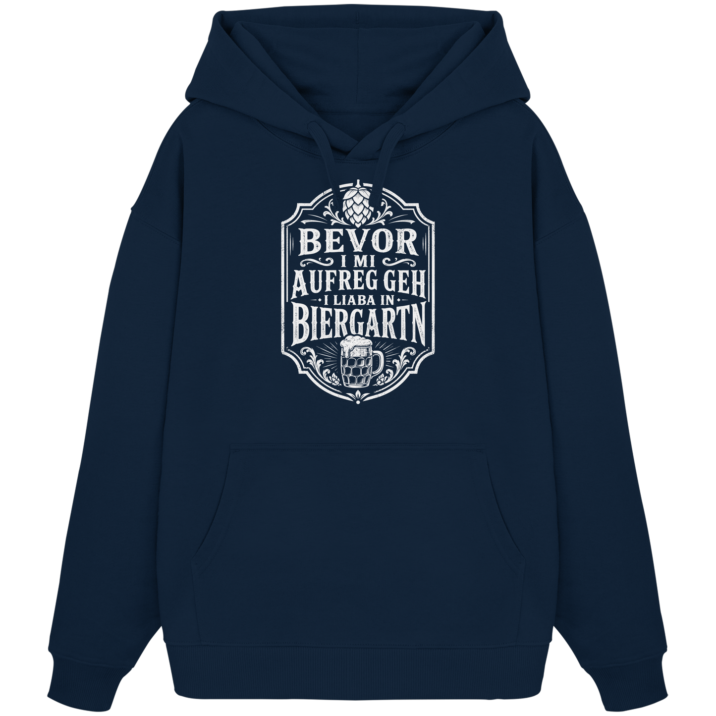 BEVOR I MI AUFREG, GEH I LIABA IN BIERGARTN - Organic Oversize Hoodie