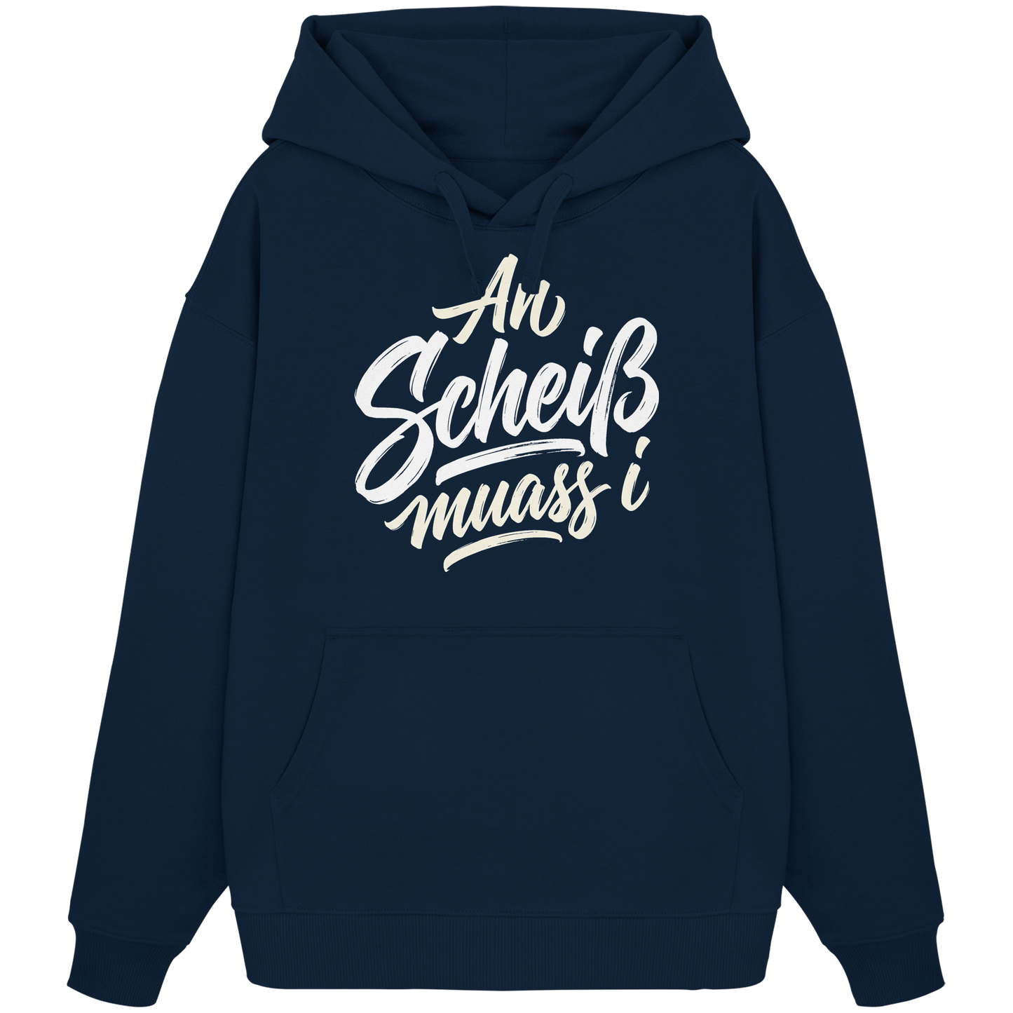 AN SCHEIß MUASS I - Organic Oversize Hoodie - BayrischerHumor