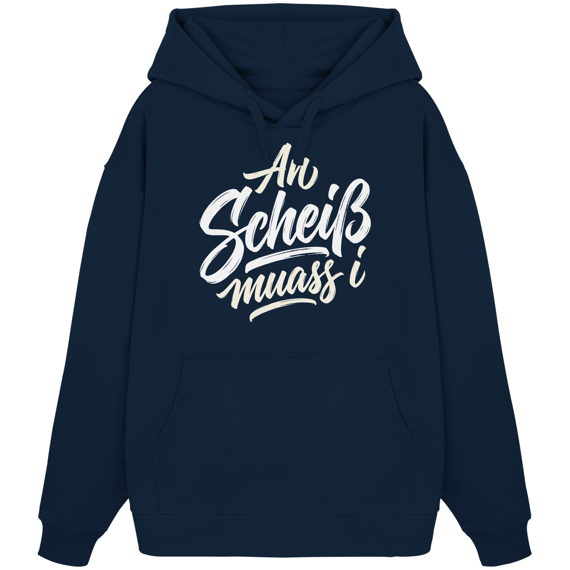 AN SCHEIß MUASS I - Organic Oversize Hoodie - BayrischerHumor