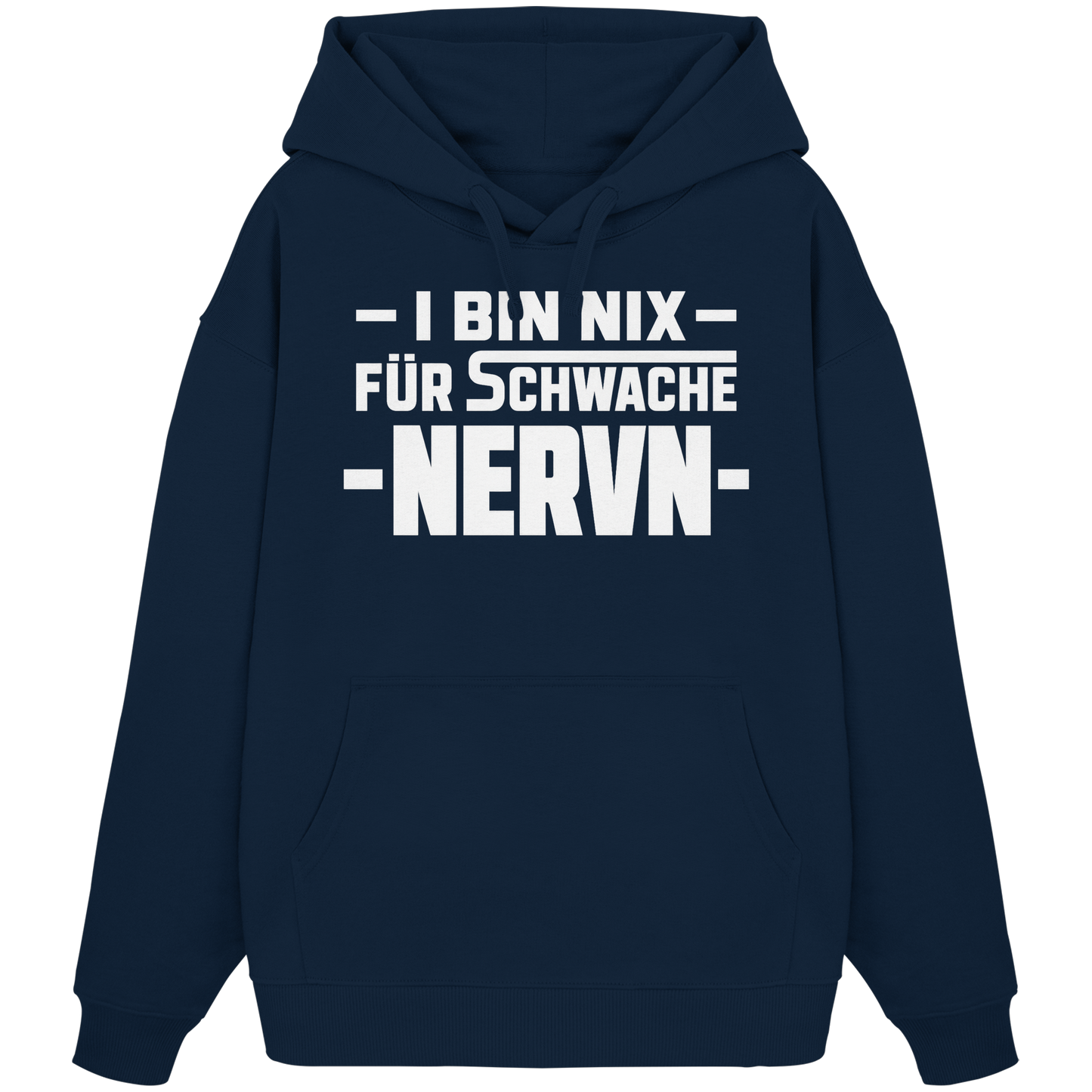 I BIN NIX FÜR SCHWACHE NERVN - Organic Oversize Hoodie