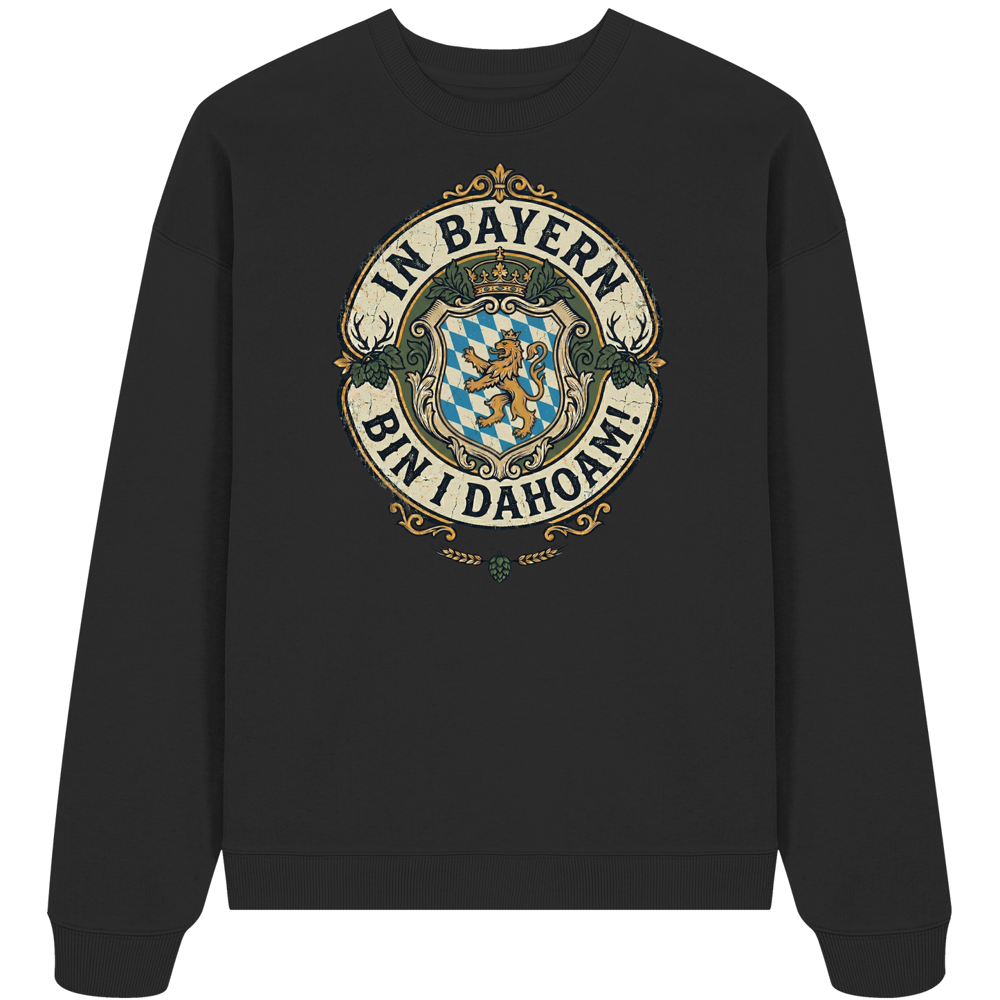 IN BAYERN BIN I DAHOAM! - Organic Oversize Sweatshirt - BayrischerHumor