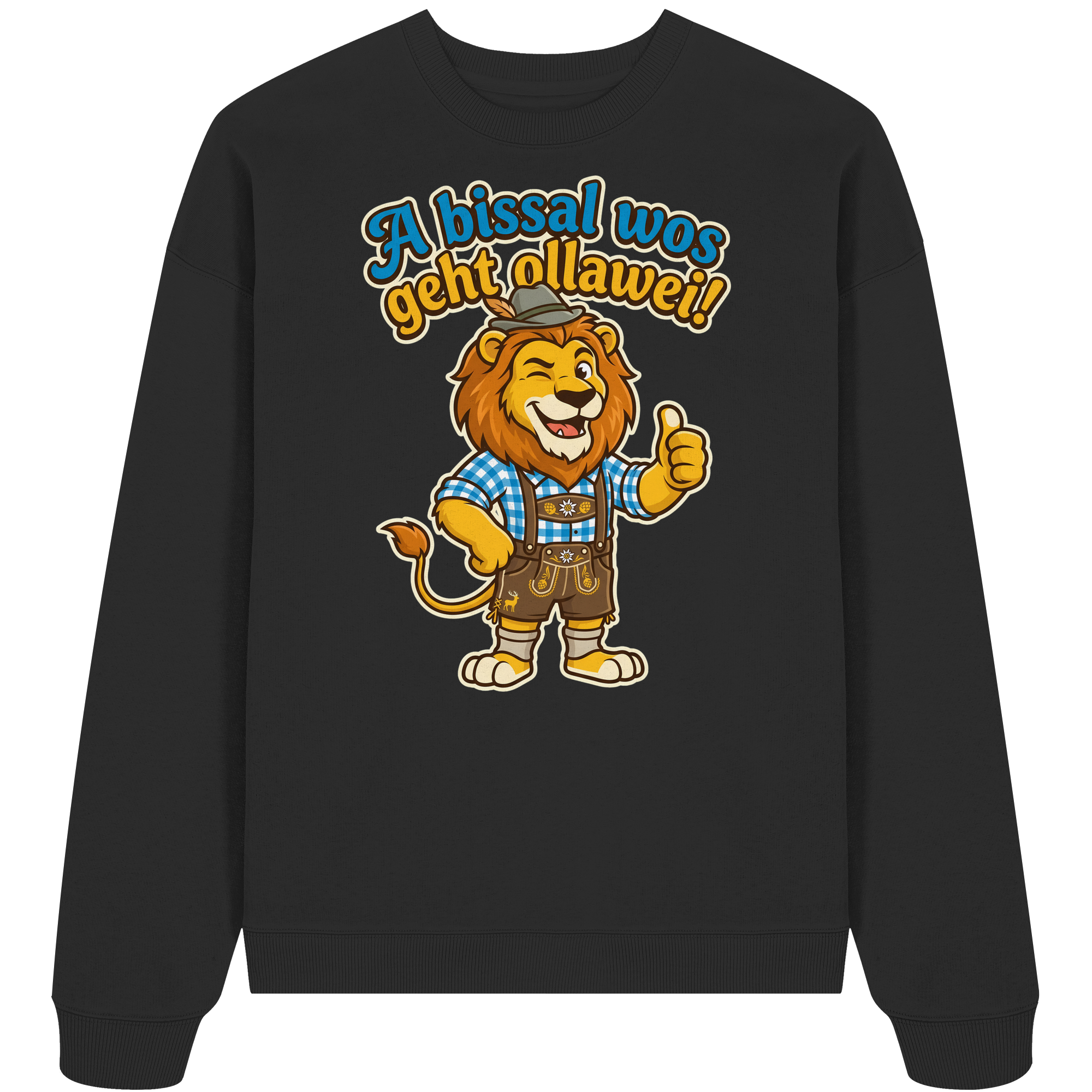 A BISSAL WOS GEHT OLLAWEI! - Organic Oversize Sweatshirt