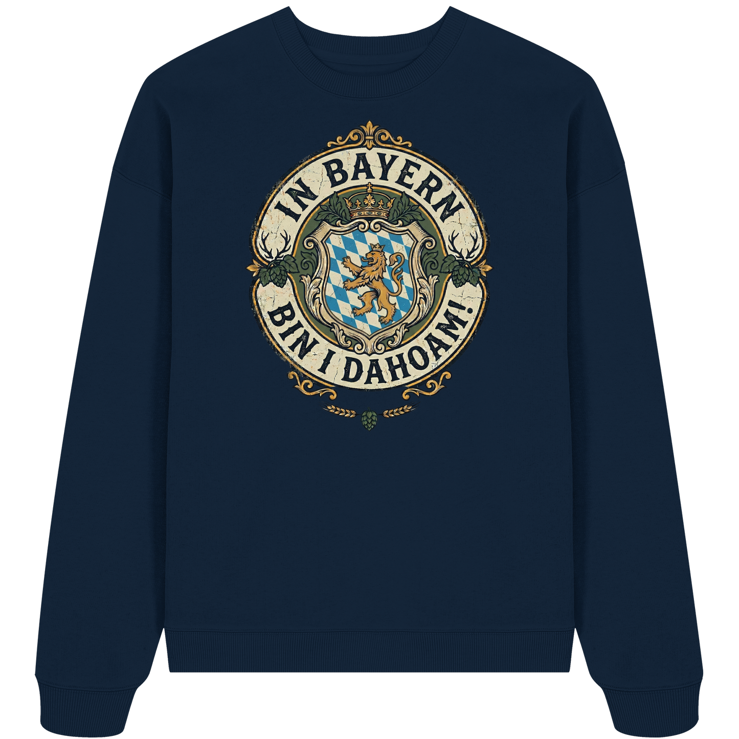 IN BAYERN BIN I DAHOAM! - Organic Oversize Sweatshirt - BayrischerHumor