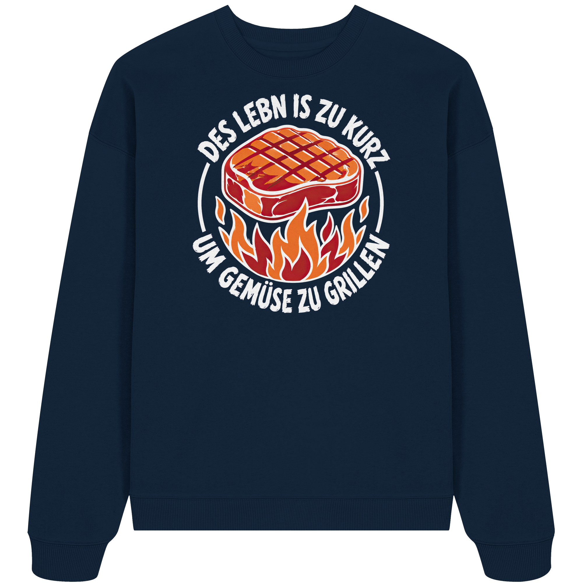 DES LEBN IS ZU KURZ - UM GEMÜSE ZU GRILLEN - Organic Oversize Sweatshirt