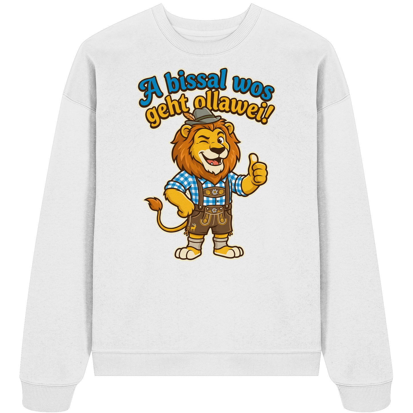 A BISSAL WOS GEHT OLLAWEI! - Organic Oversize Sweatshirt