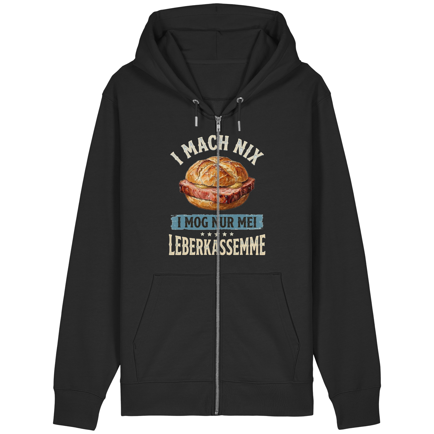 I MACH NIX - I MOG NUR MEI LEBERKASSEMME - Organic Relaxed Zipper - BayrischerHumor
