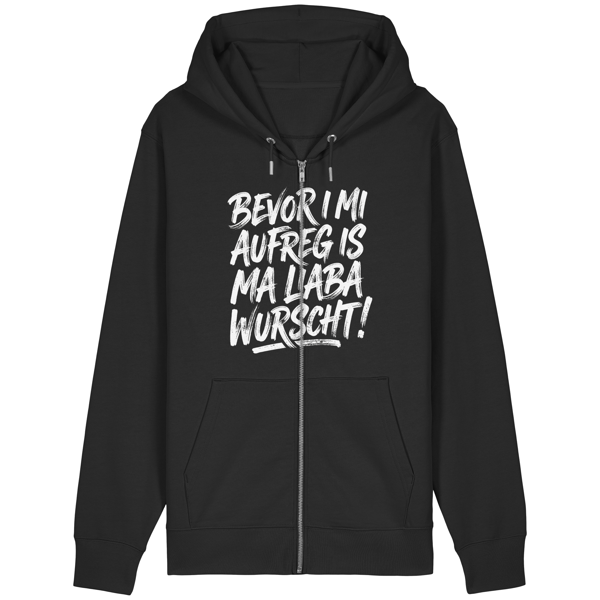 BEVOR I MI AUFREG IS MA LIABA WURSCHT! - Organic Relaxed Zipper - BayrischerHumor