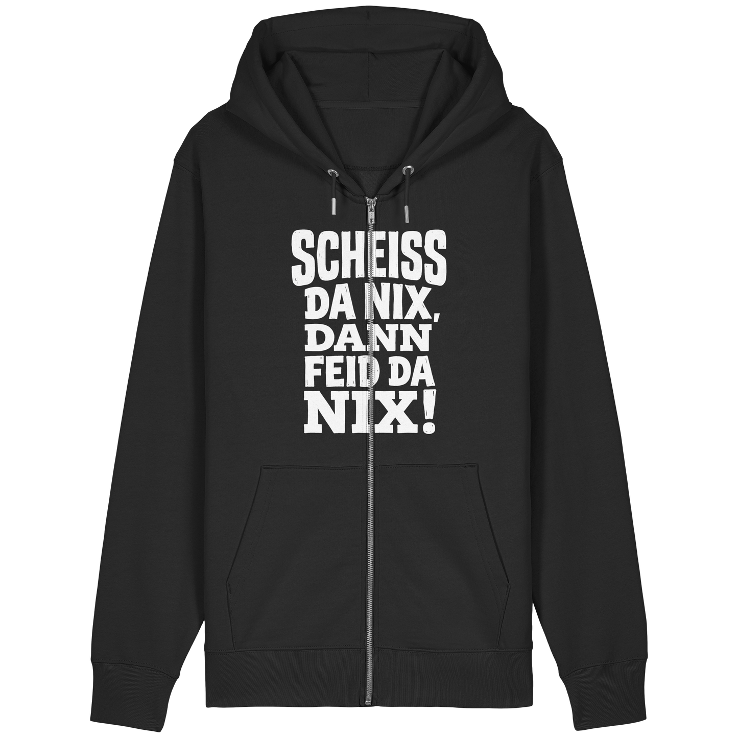 SCHEISS DA NIX, DANN FEID DA NIX! - Organic Relaxed Zipper - BayrischerHumor