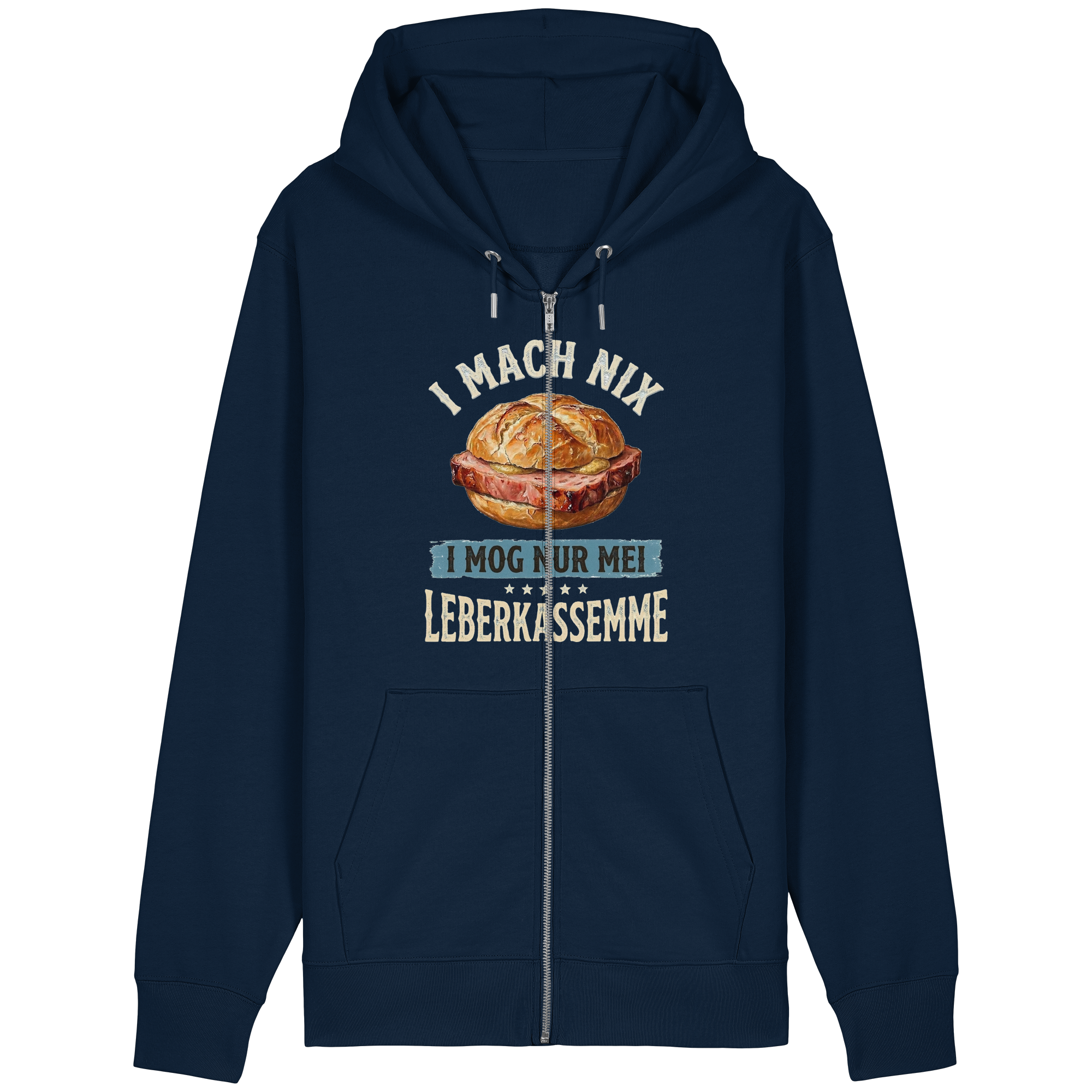 I MACH NIX - I MOG NUR MEI LEBERKASSEMME - Organic Relaxed Zipper - BayrischerHumor