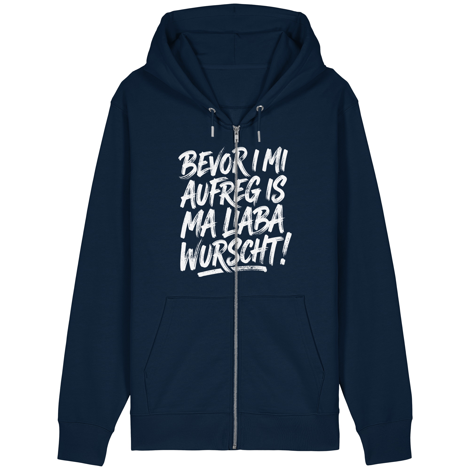 BEVOR I MI AUFREG IS MA LIABA WURSCHT! - Organic Relaxed Zipper - BayrischerHumor