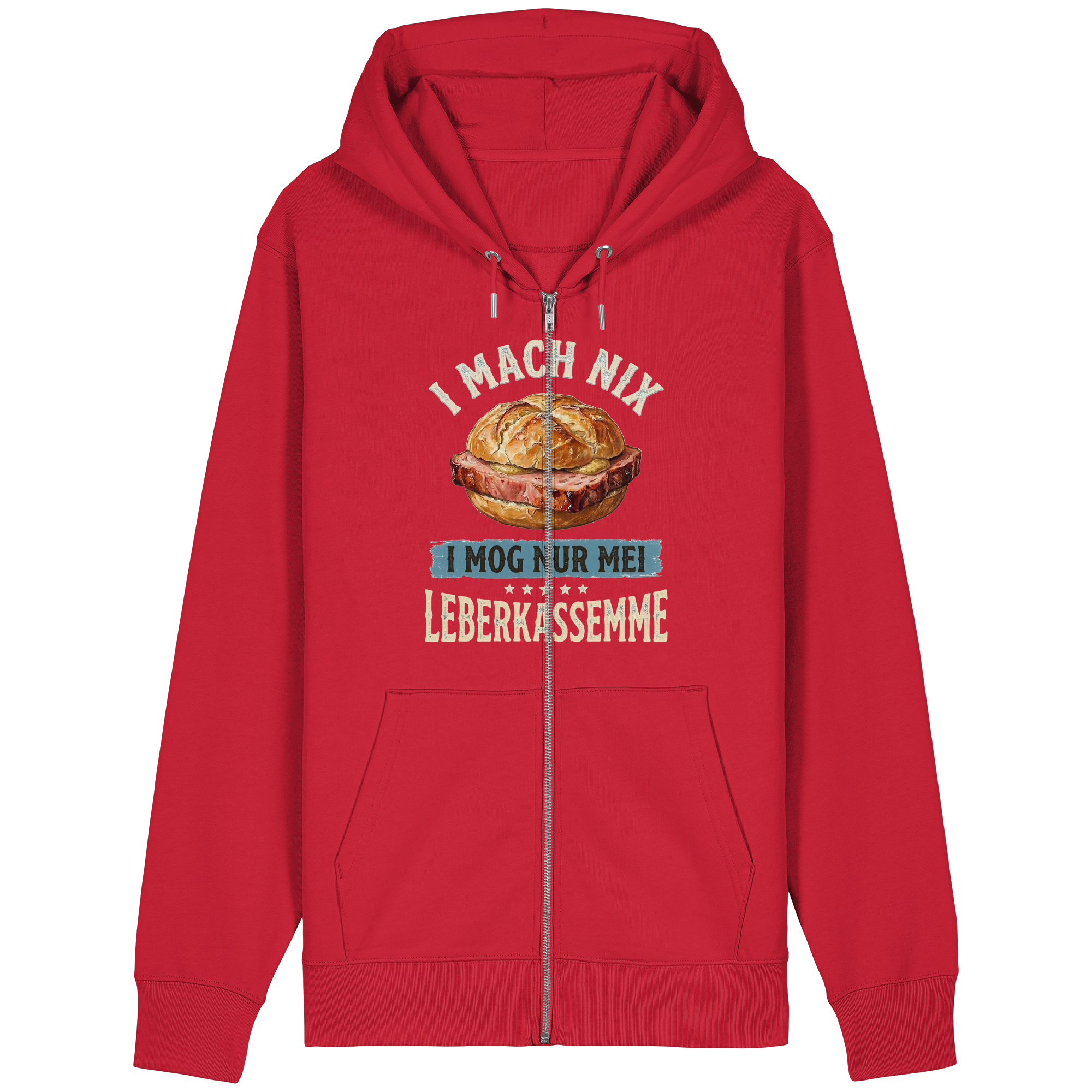 I MACH NIX - I MOG NUR MEI LEBERKASSEMME - Organic Relaxed Zipper - BayrischerHumor