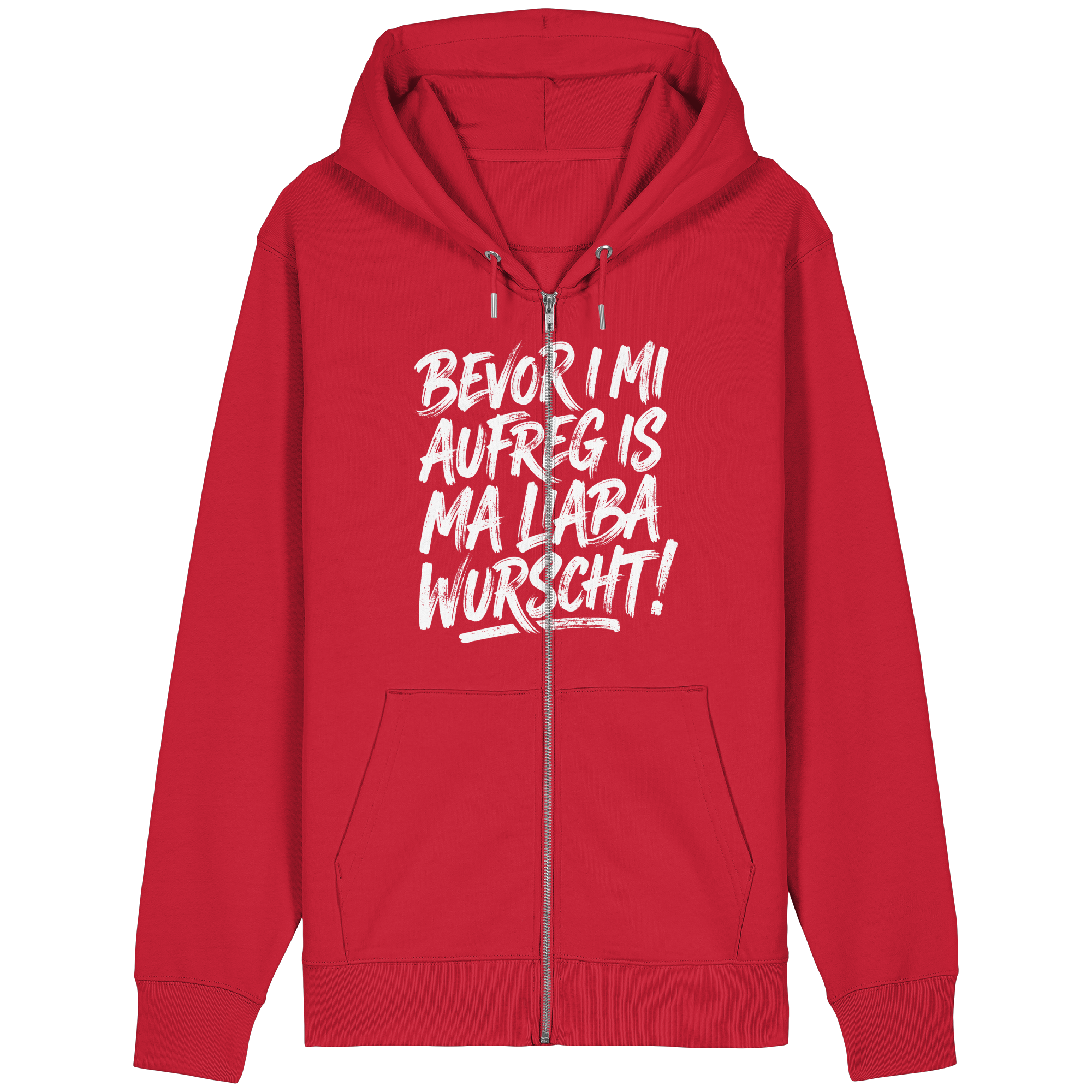 BEVOR I MI AUFREG IS MA LIABA WURSCHT! - Organic Relaxed Zipper - BayrischerHumor