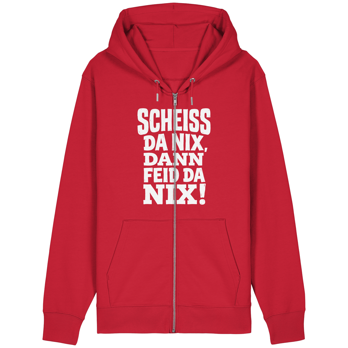SCHEISS DA NIX, DANN FEID DA NIX! - Organic Relaxed Zipper - BayrischerHumor