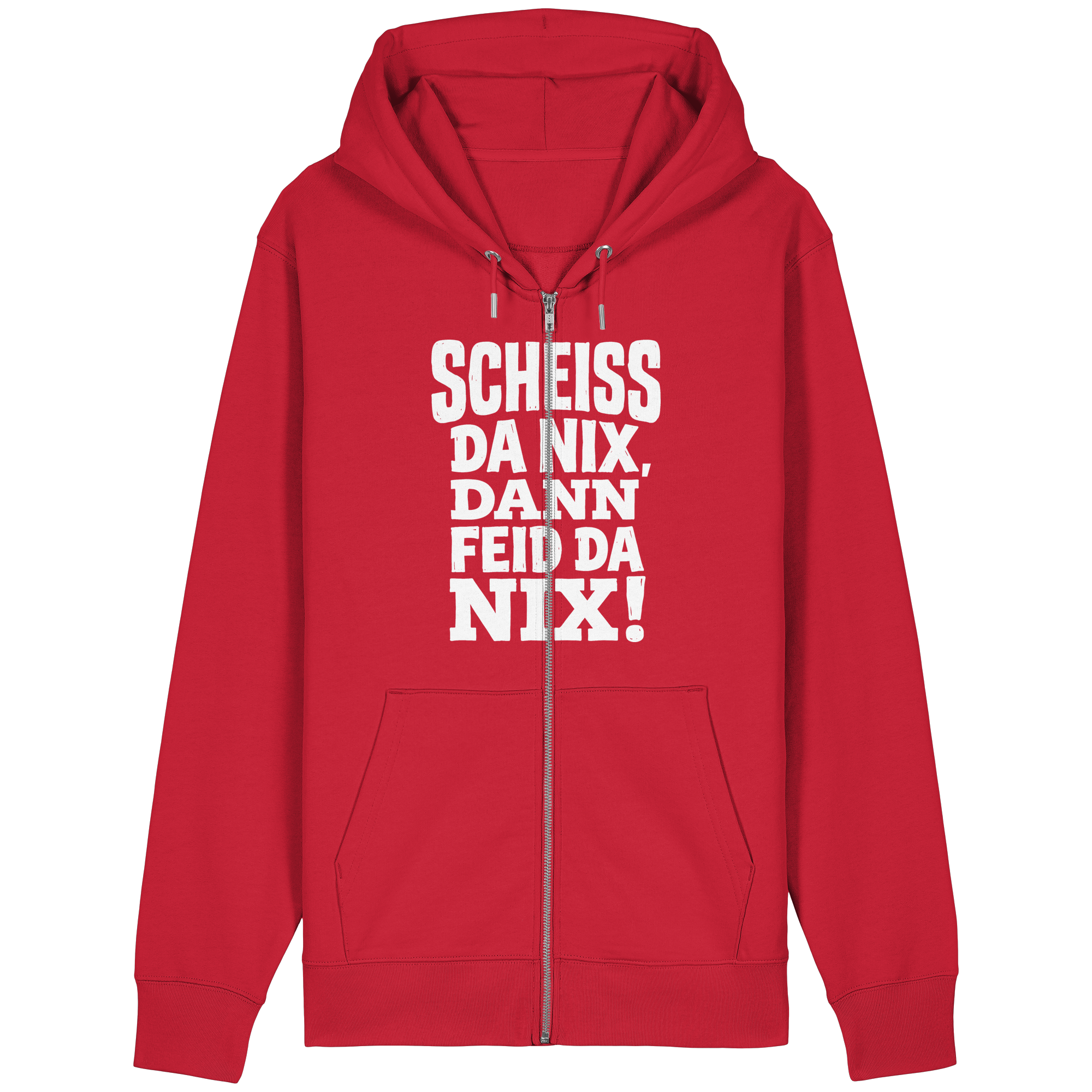 SCHEISS DA NIX, DANN FEID DA NIX! - Organic Relaxed Zipper - BayrischerHumor