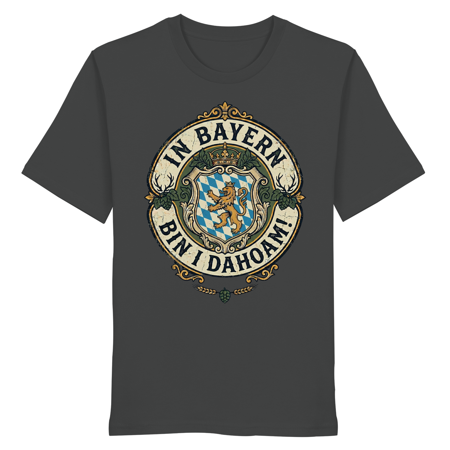 IN BAYERN BIN I DAHOAM! - Organic Shirt - BayrischerHumor