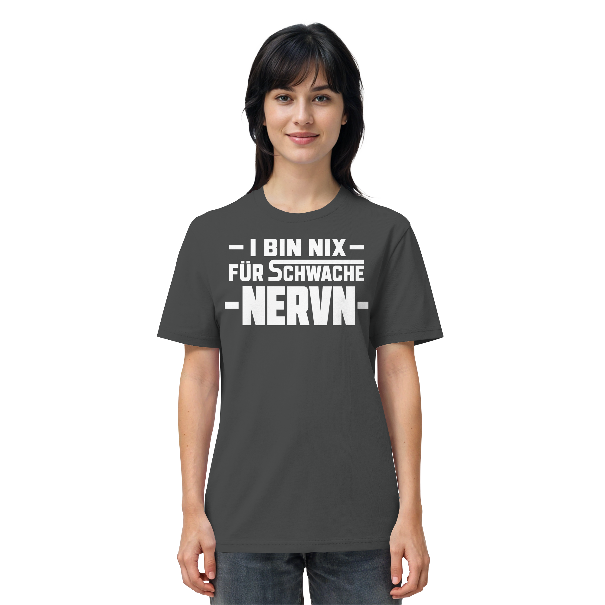I BIN NIX FÜR SCHWACHE NERVN - Organic Shirt