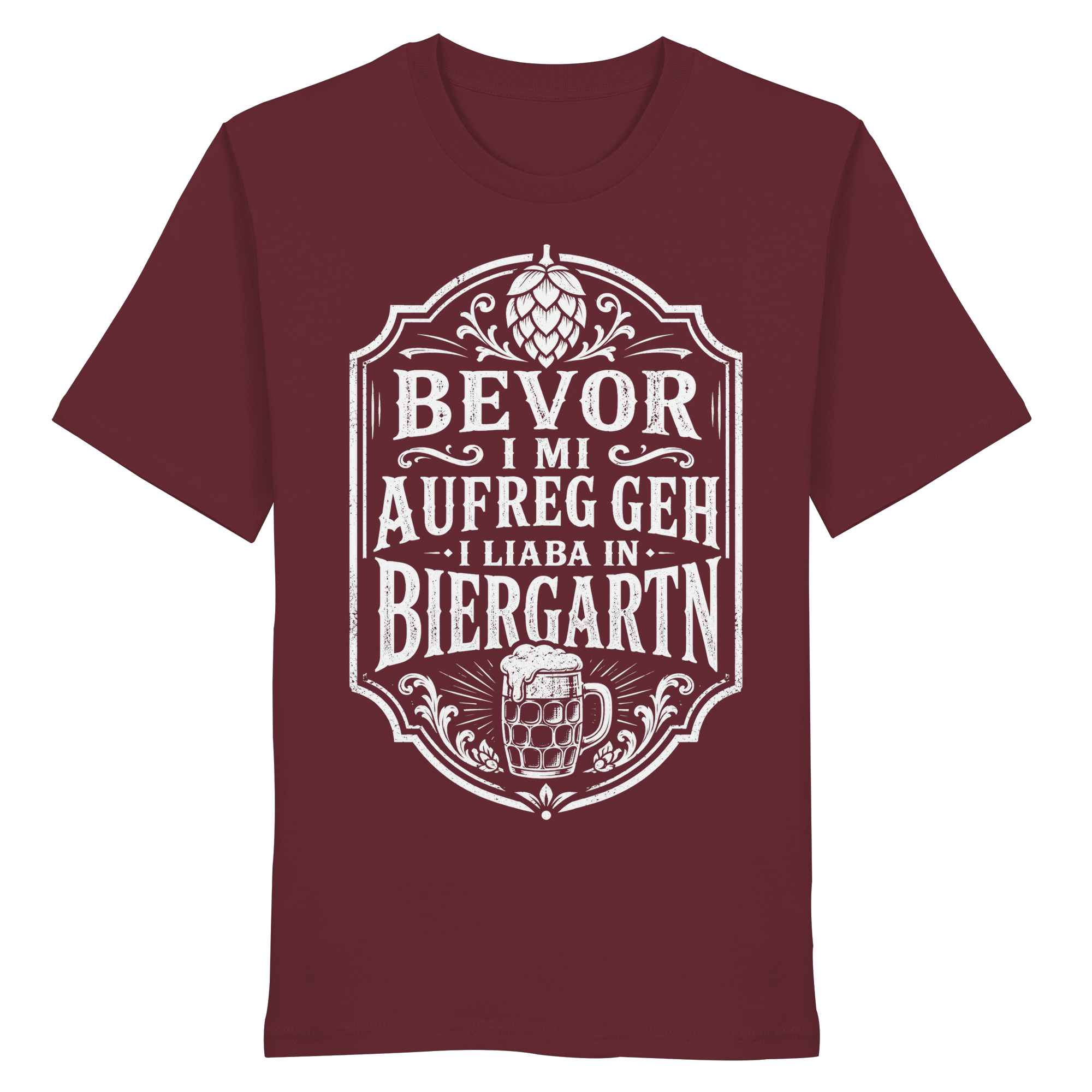 BEVOR I MI AUFREG, GEH I LIABA IN BIERGARTN - Organic Shirt