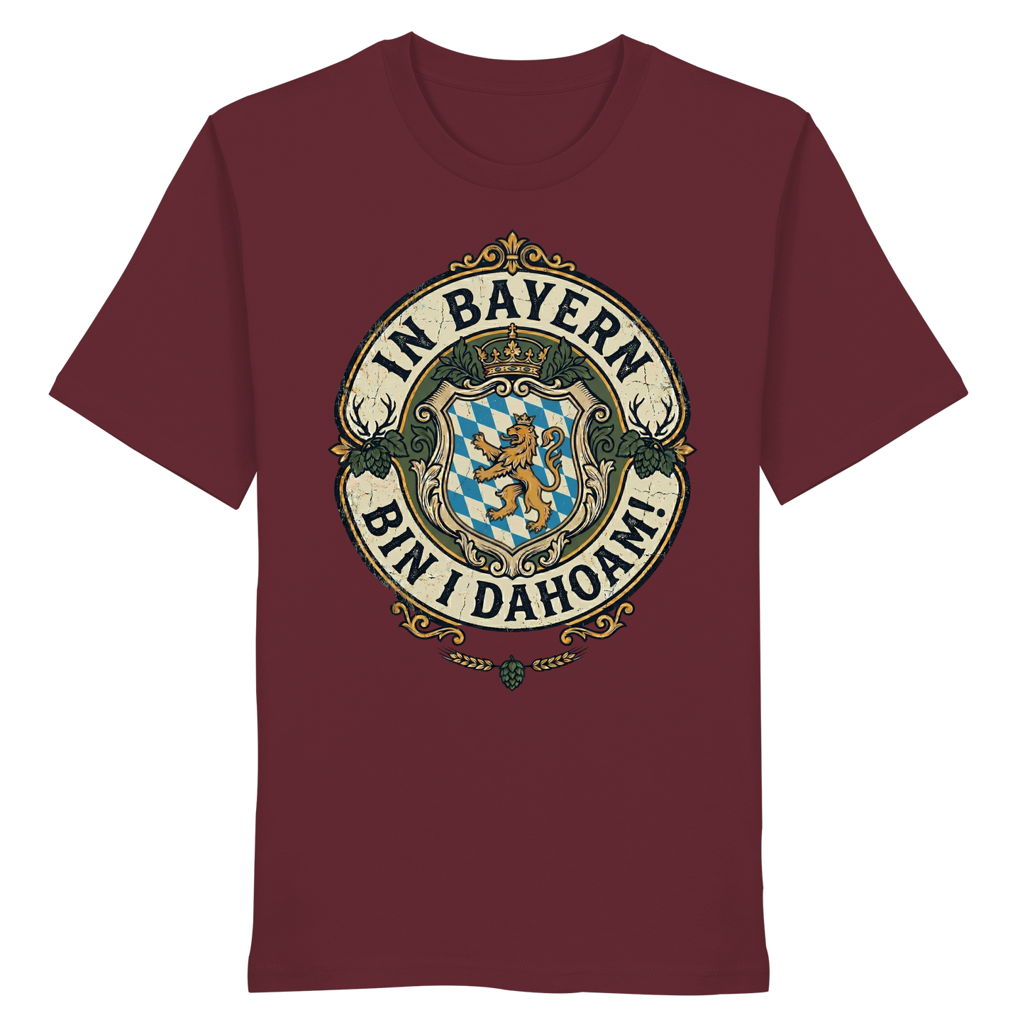IN BAYERN BIN I DAHOAM! - Organic Shirt - BayrischerHumor