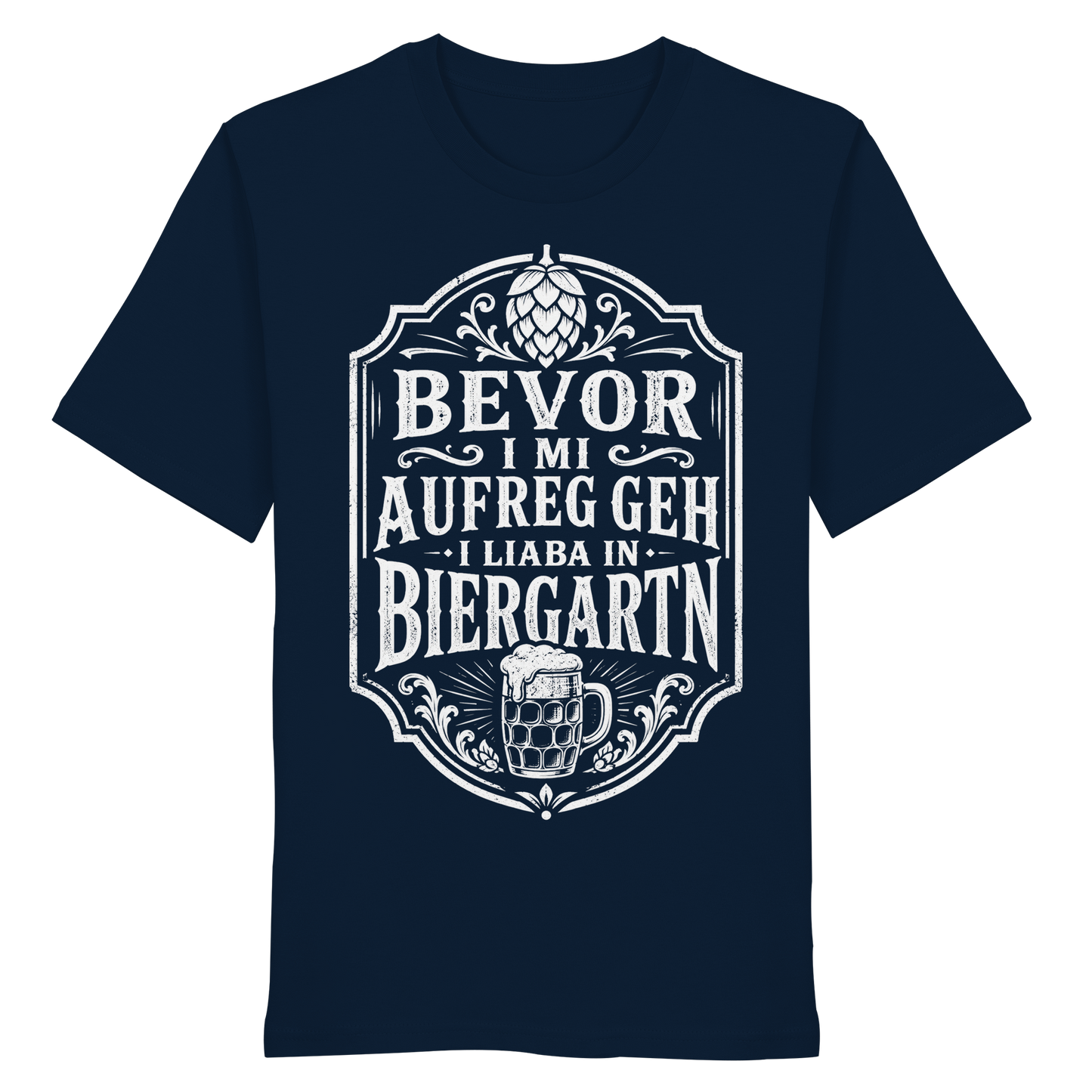 BEVOR I MI AUFREG, GEH I LIABA IN BIERGARTN - Organic Shirt