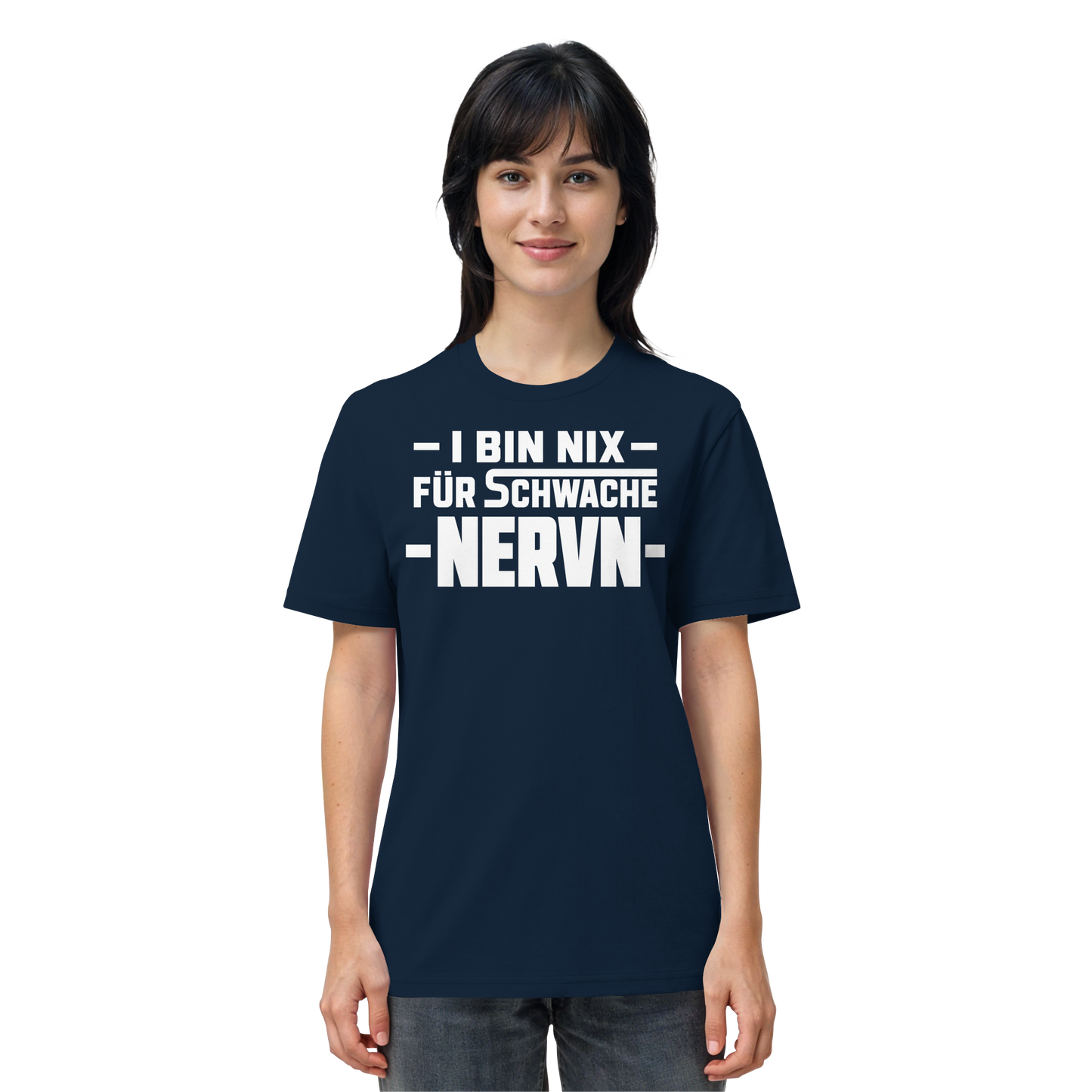 I BIN NIX FÜR SCHWACHE NERVN - Organic Shirt