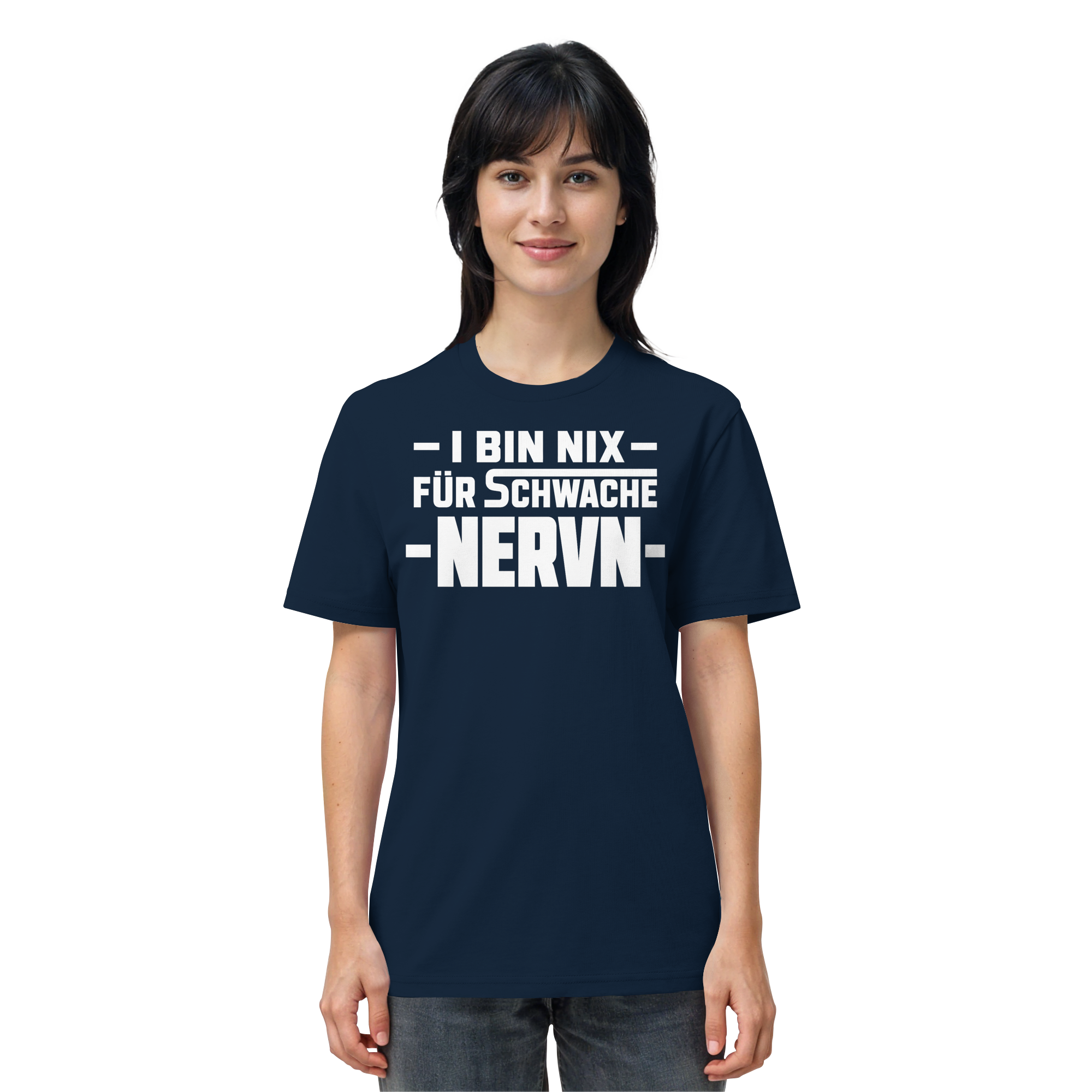I BIN NIX FÜR SCHWACHE NERVN - Organic Shirt
