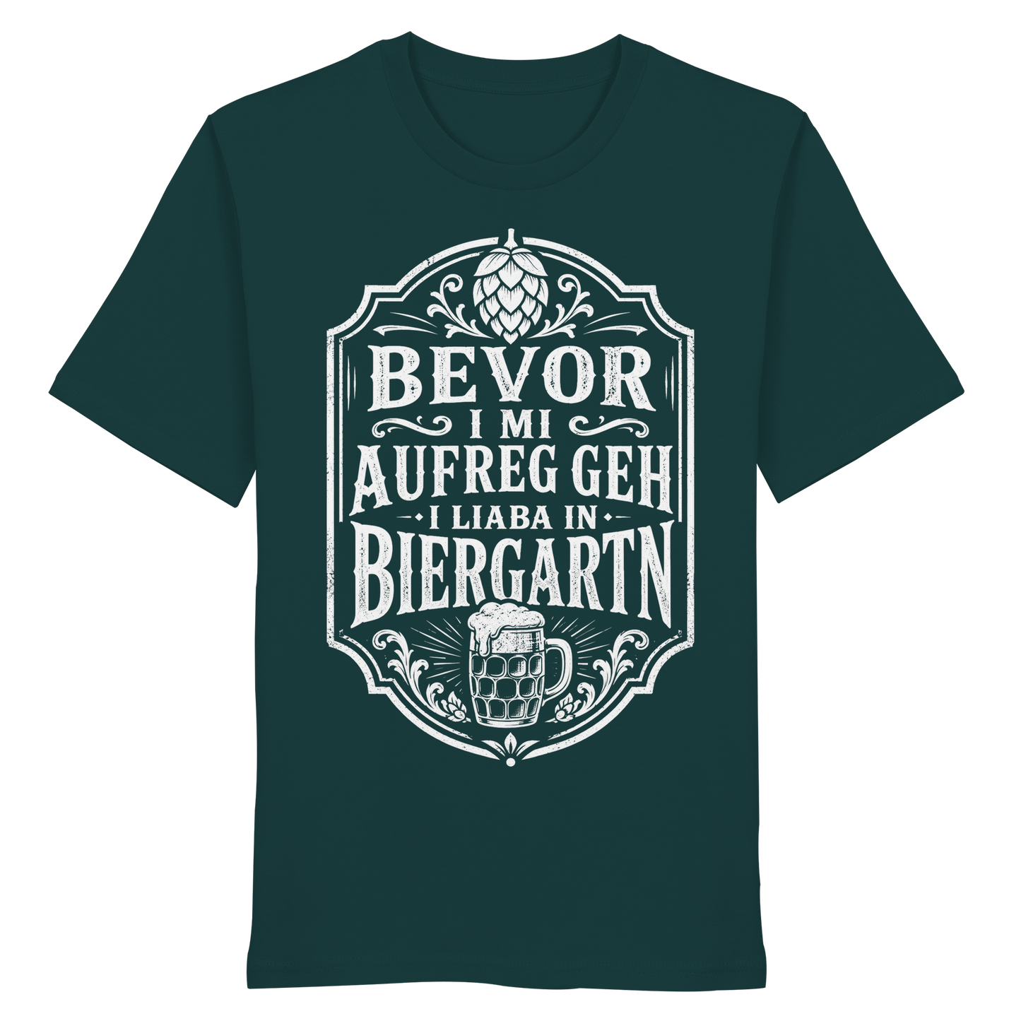 BEVOR I MI AUFREG, GEH I LIABA IN BIERGARTN - Organic Shirt