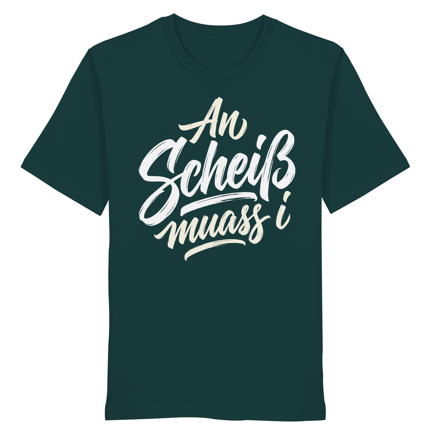 AN SCHEIß MUASS I - Organic Shirt - BayrischerHumor