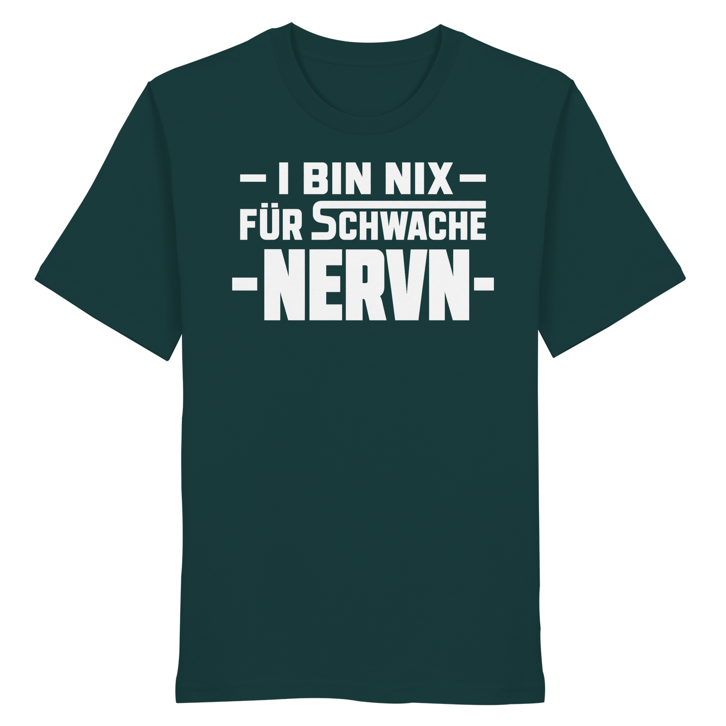 I BIN NIX FÜR SCHWACHE NERVN - Organic Shirt
