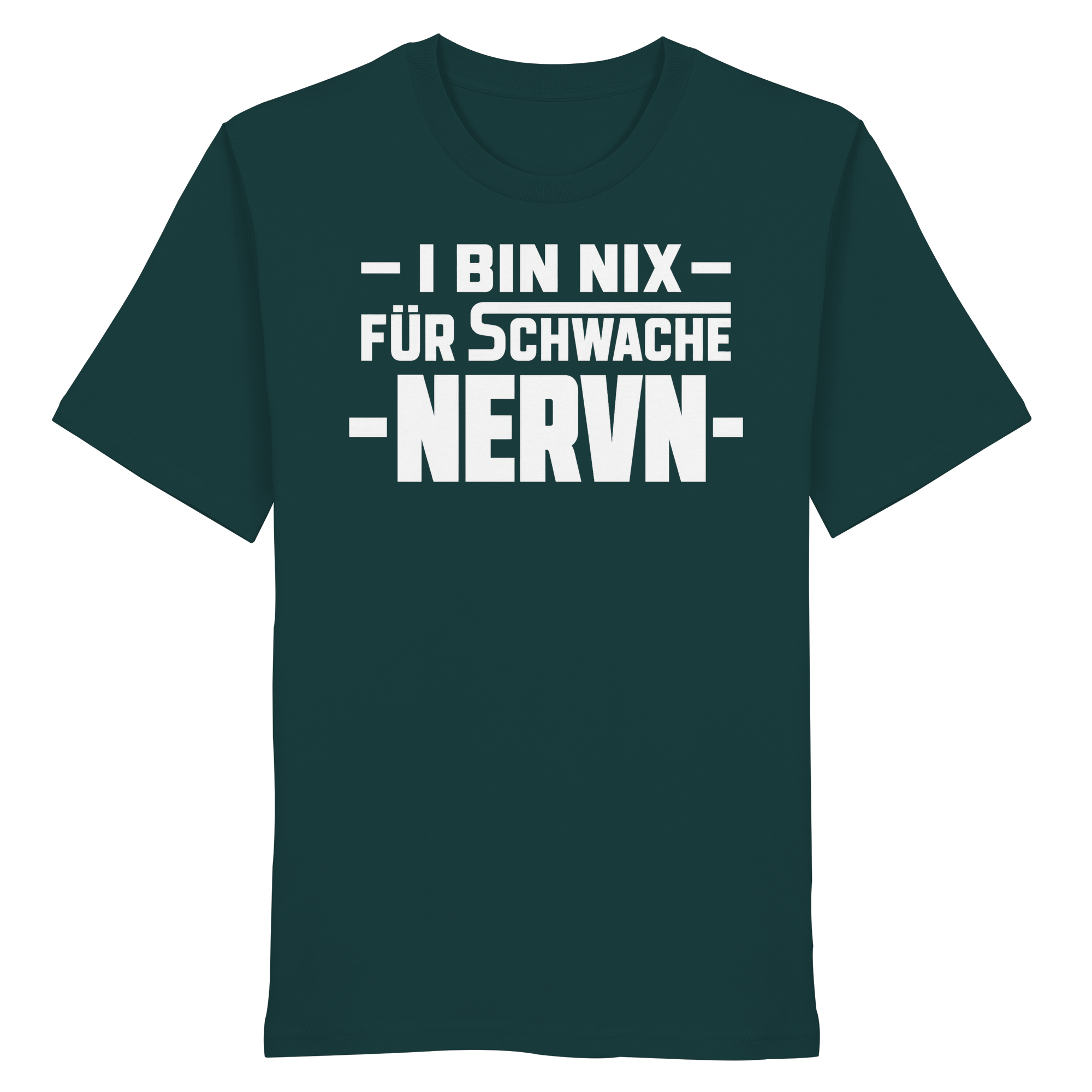 I BIN NIX FÜR SCHWACHE NERVN - Organic Shirt
