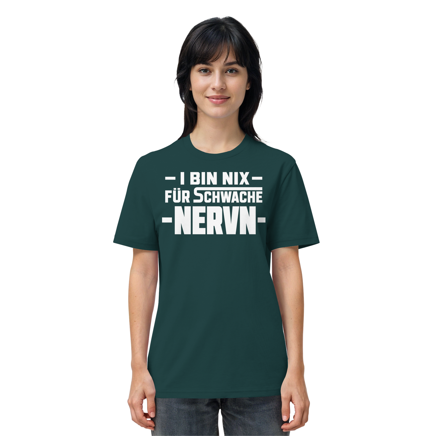 I BIN NIX FÜR SCHWACHE NERVN - Organic Shirt