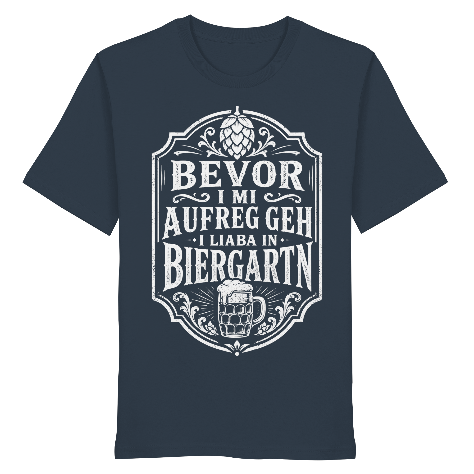 BEVOR I MI AUFREG, GEH I LIABA IN BIERGARTN - Organic Shirt