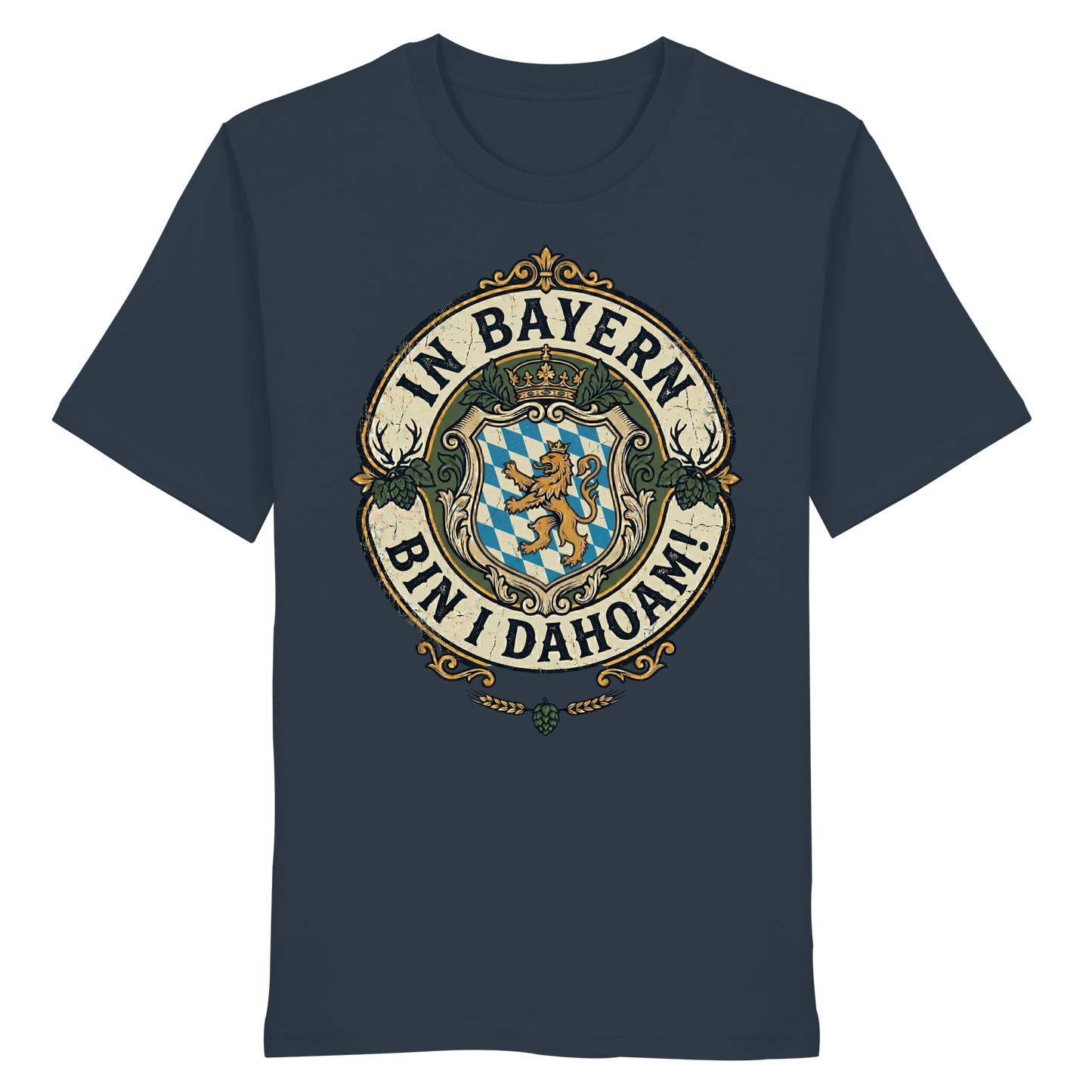 IN BAYERN BIN I DAHOAM! - Organic Shirt - BayrischerHumor