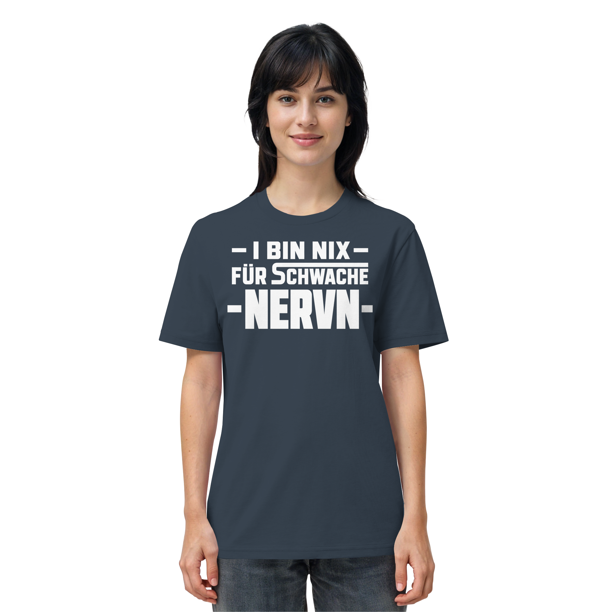 I BIN NIX FÜR SCHWACHE NERVN - Organic Shirt