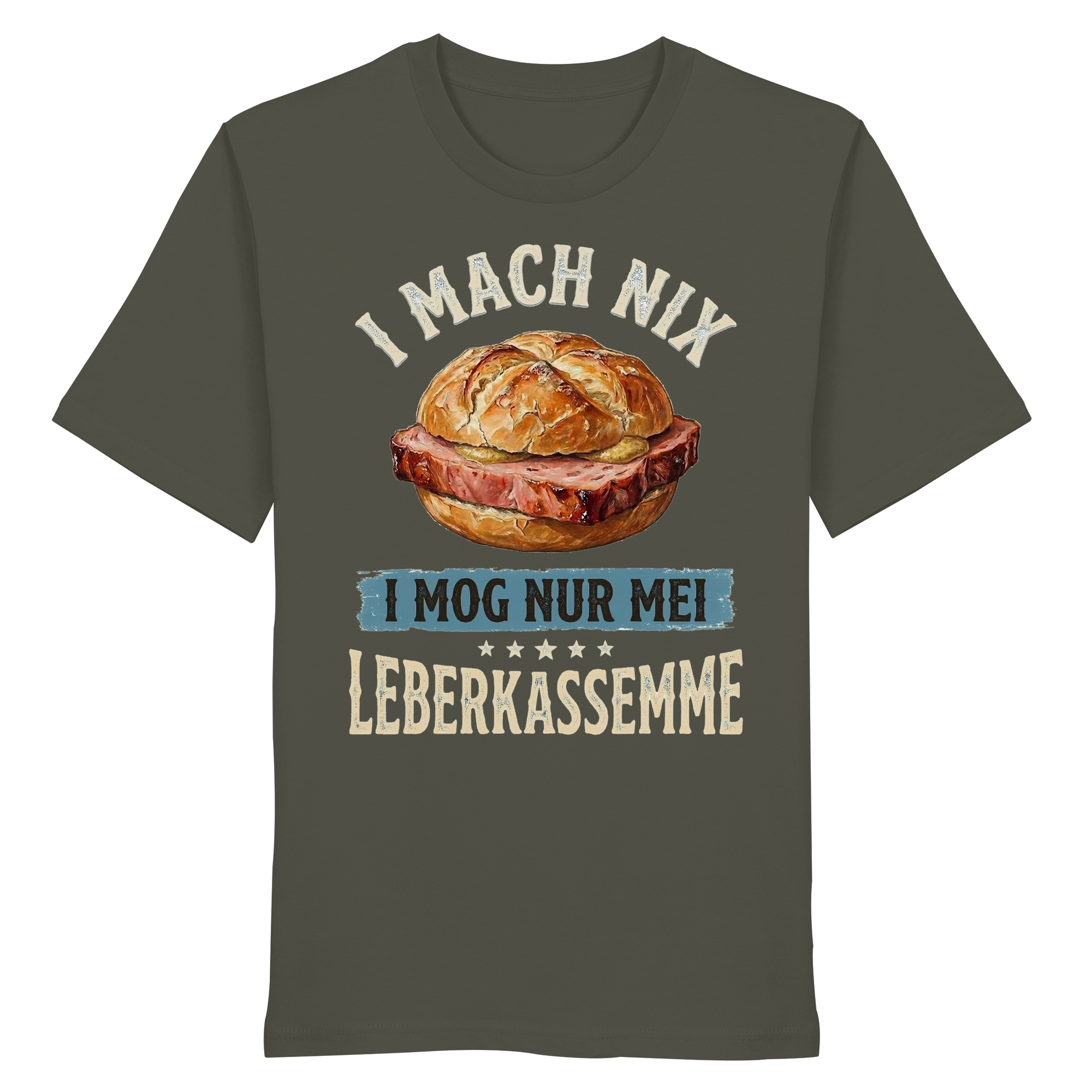I MACH NIX - I MOG NUR MEI LEBERKASSEMME - Organic Shirt - BayrischerHumor