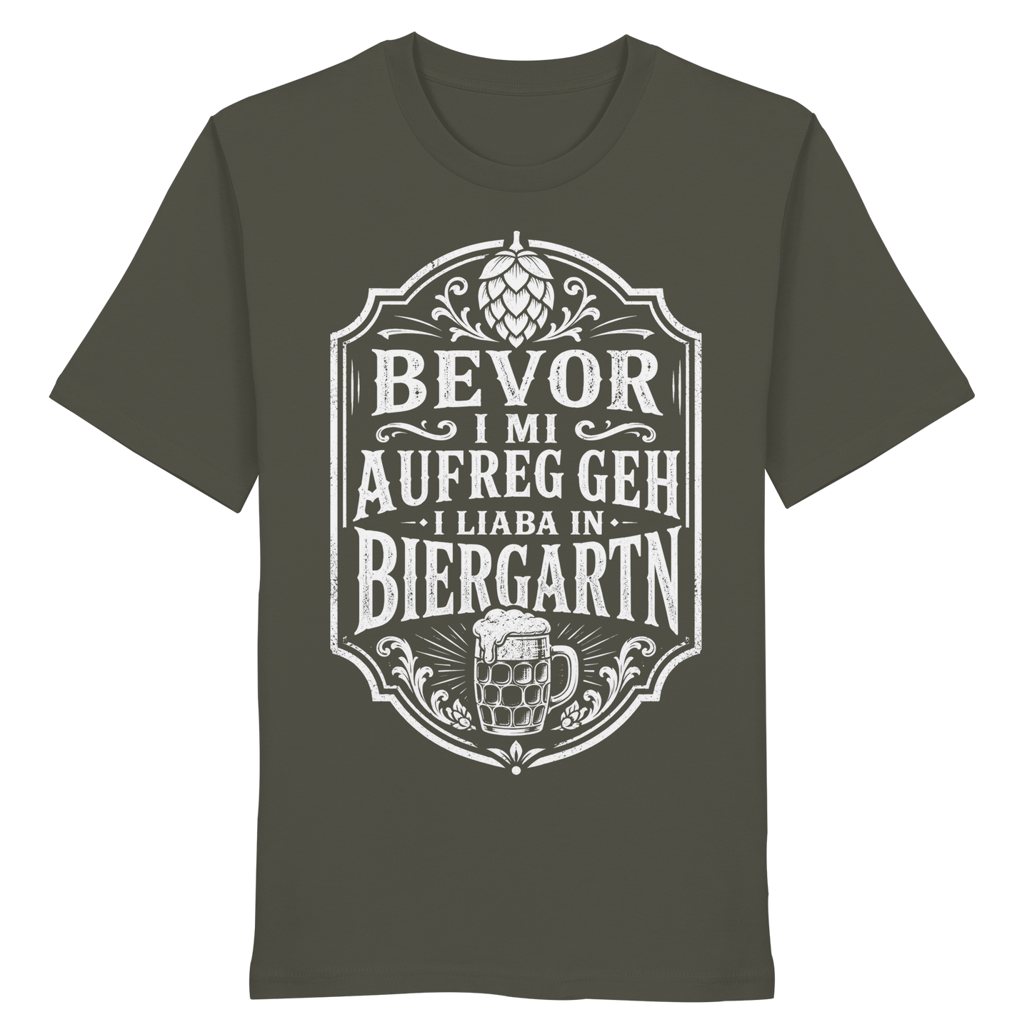 BEVOR I MI AUFREG, GEH I LIABA IN BIERGARTN - Organic Shirt