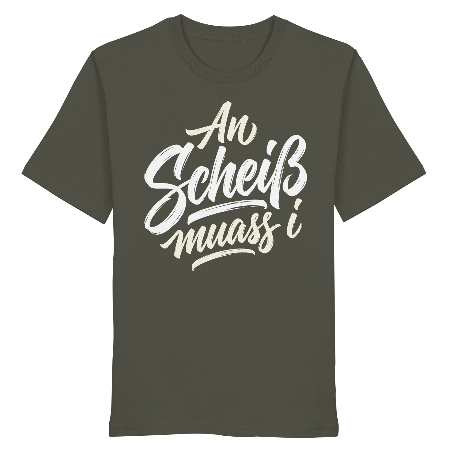 AN SCHEIß MUASS I - Organic Shirt - BayrischerHumor