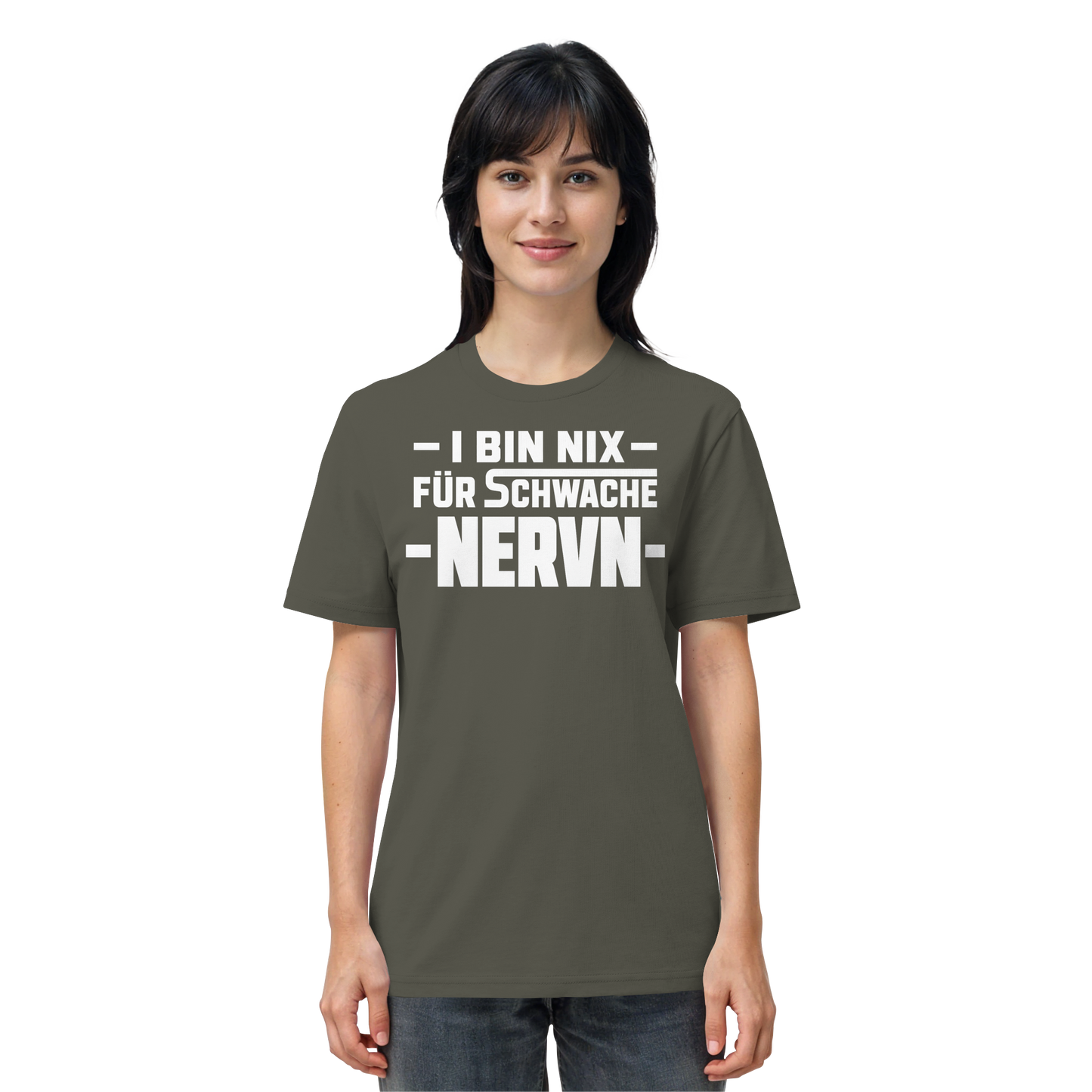 I BIN NIX FÜR SCHWACHE NERVN - Organic Shirt