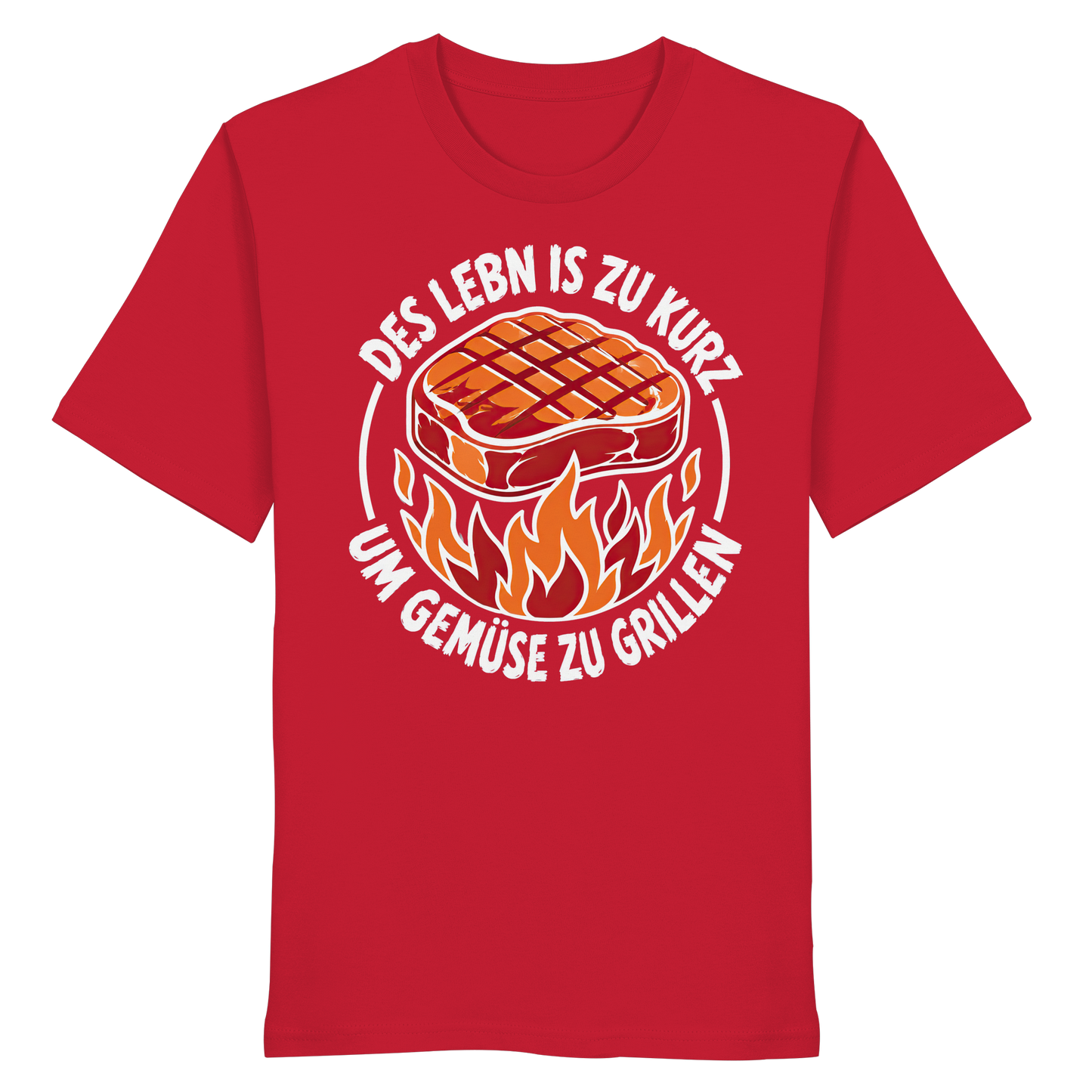 DES LEBN IS ZU KURZ - UM GEMÜSE ZU GRILLEN - Organic Shirt
