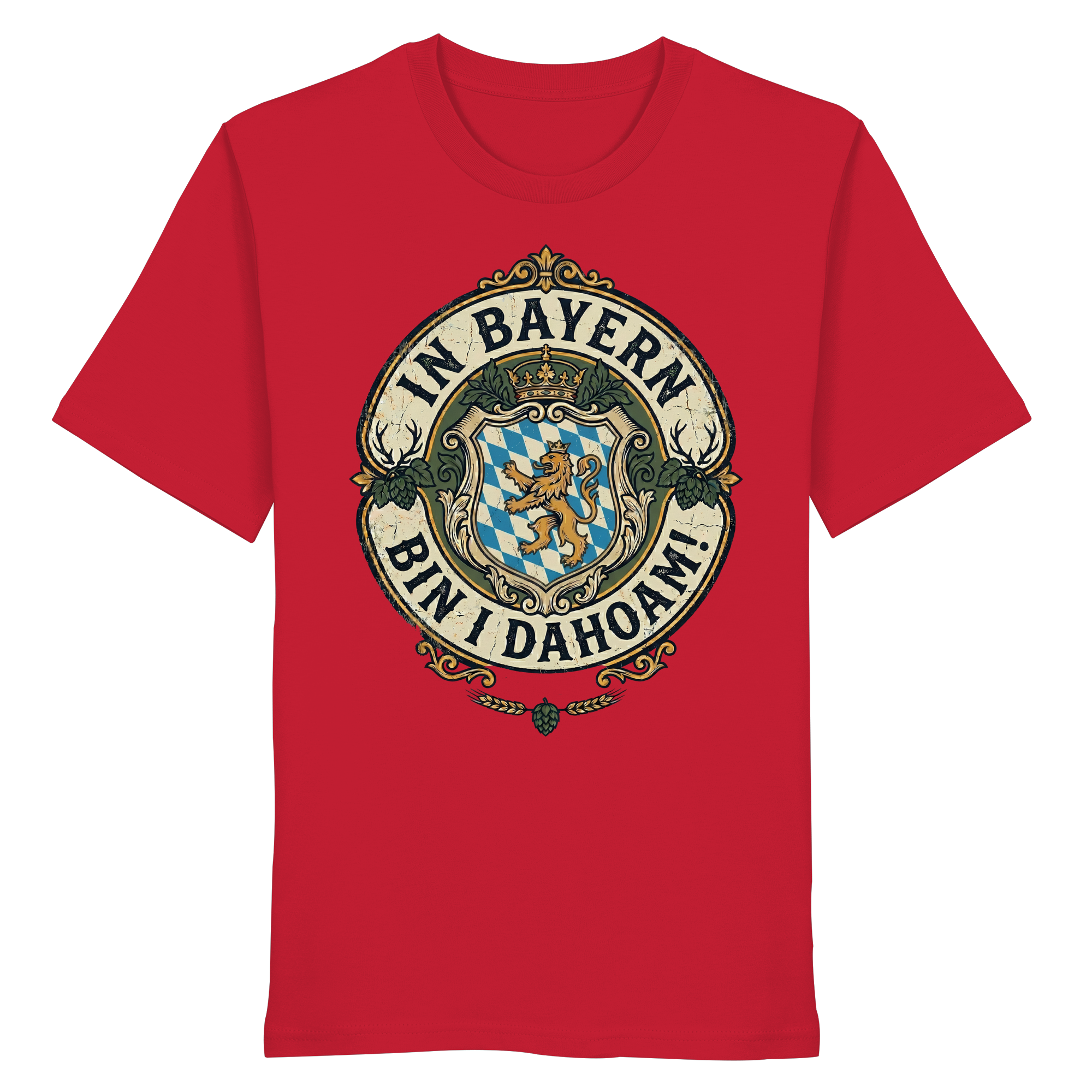 IN BAYERN BIN I DAHOAM! - Organic Shirt - BayrischerHumor