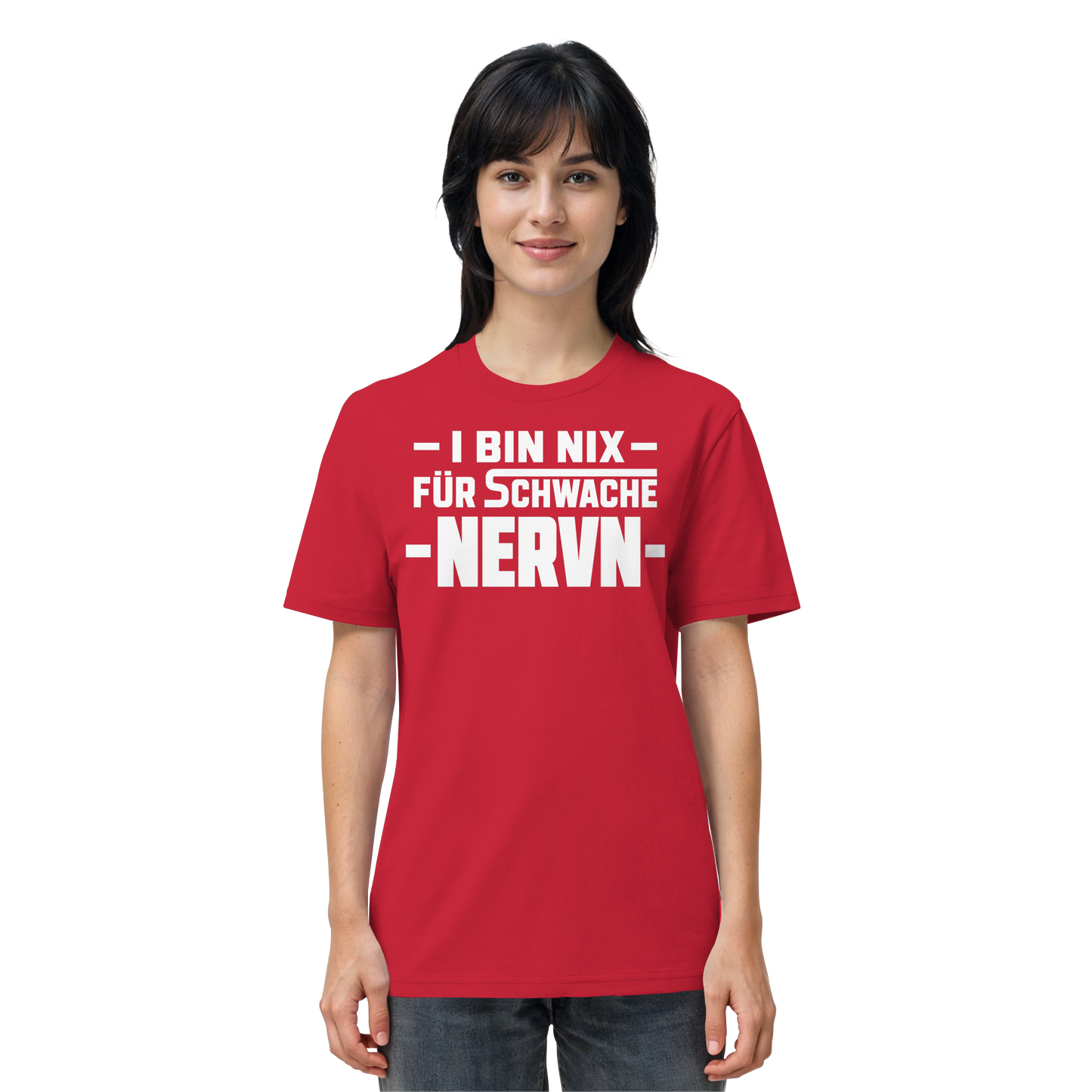 I BIN NIX FÜR SCHWACHE NERVN - Organic Shirt
